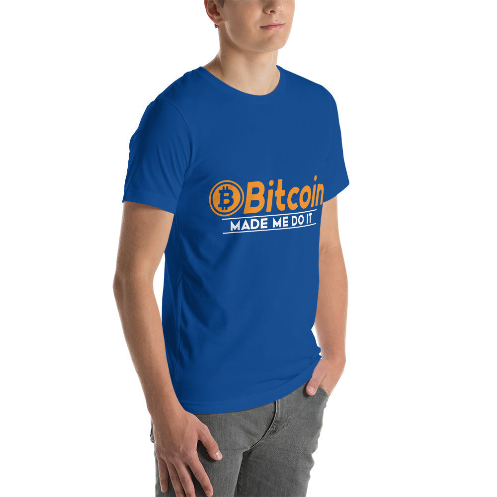 Bitcoin Made me Do it Unisex t-shirt by DarkByteGear