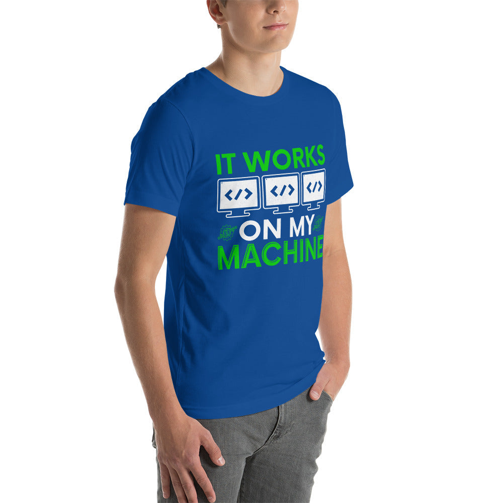 It Works on my Machine Unisex t-shirt by DarkByteGear