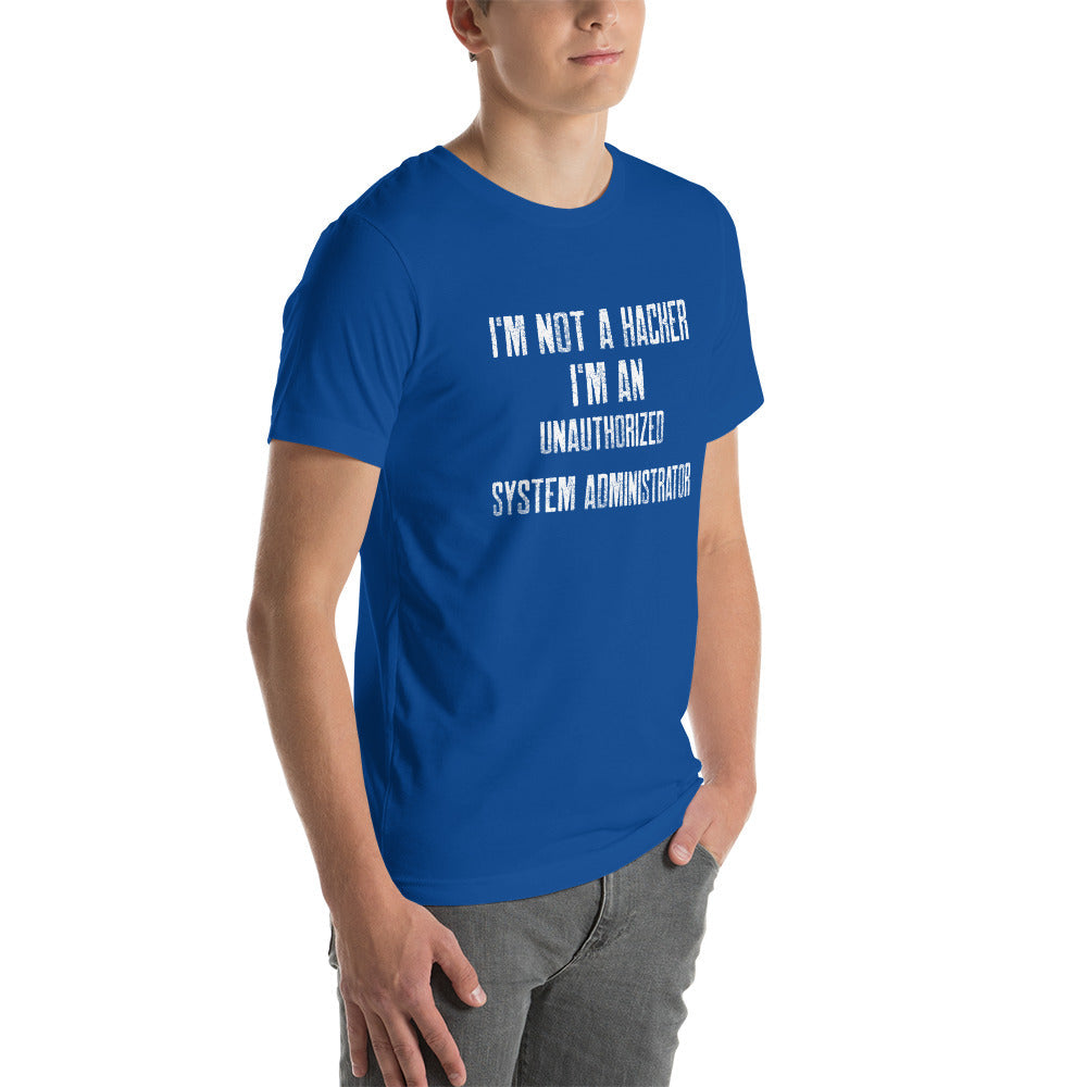 I am not a Hacker, I am an Authorized System Administrator - Unisex t-shirt by DarkByteGear