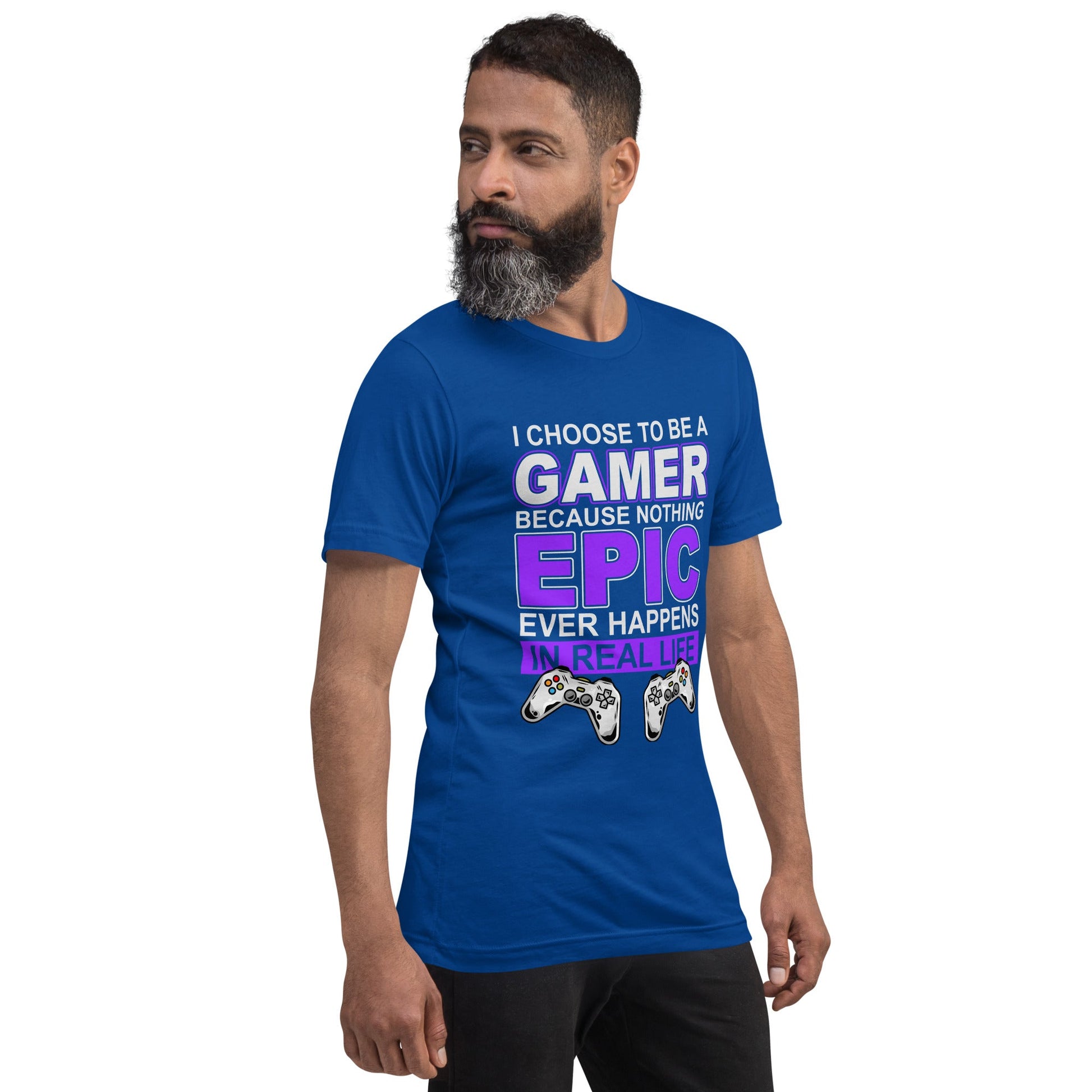 Gamer Epic in Real Life - Unisex t-shirt by DarkByteGear