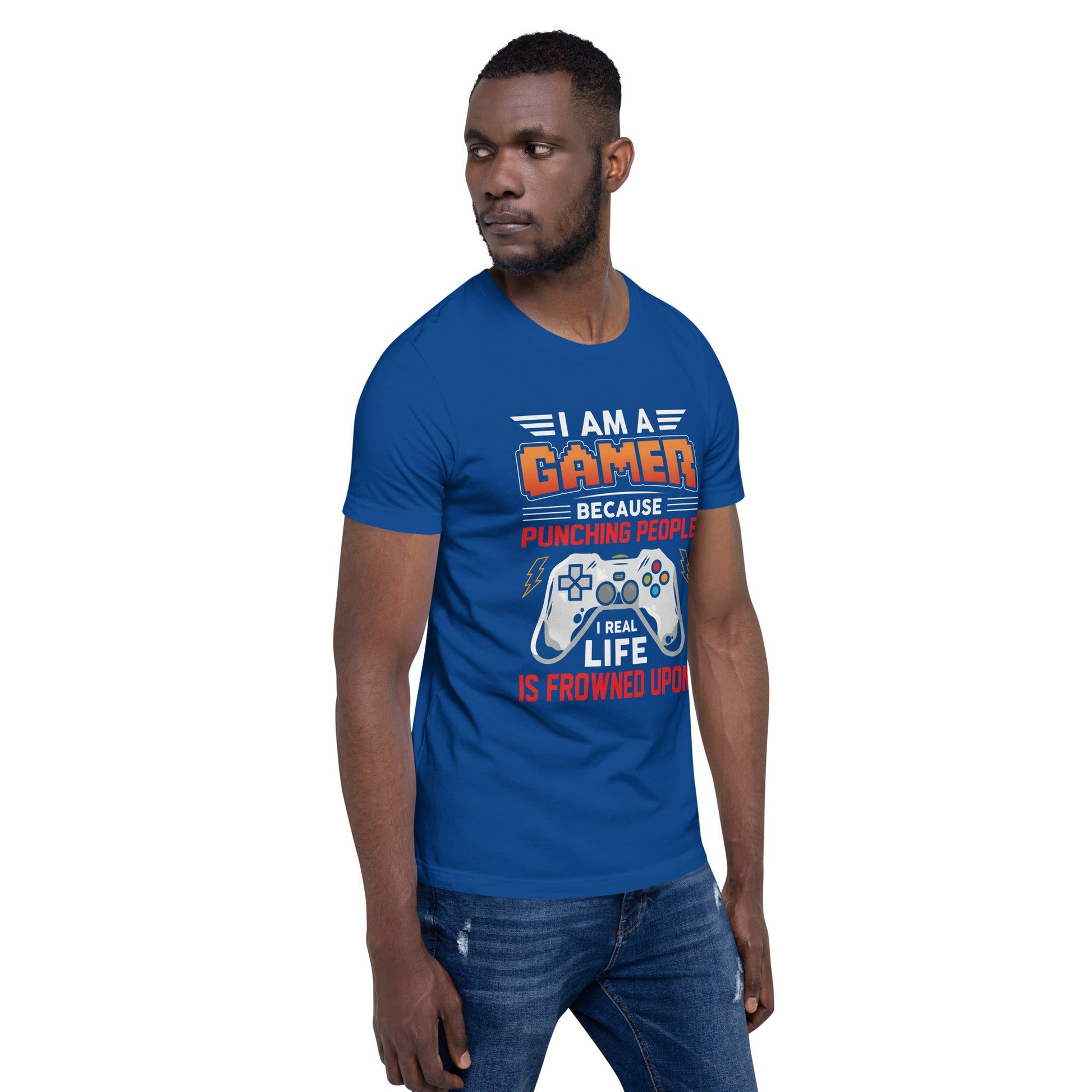 I am a Gamer because Punching people in real life is frowned upon - Unisex t-shirt by DarkByteGear
