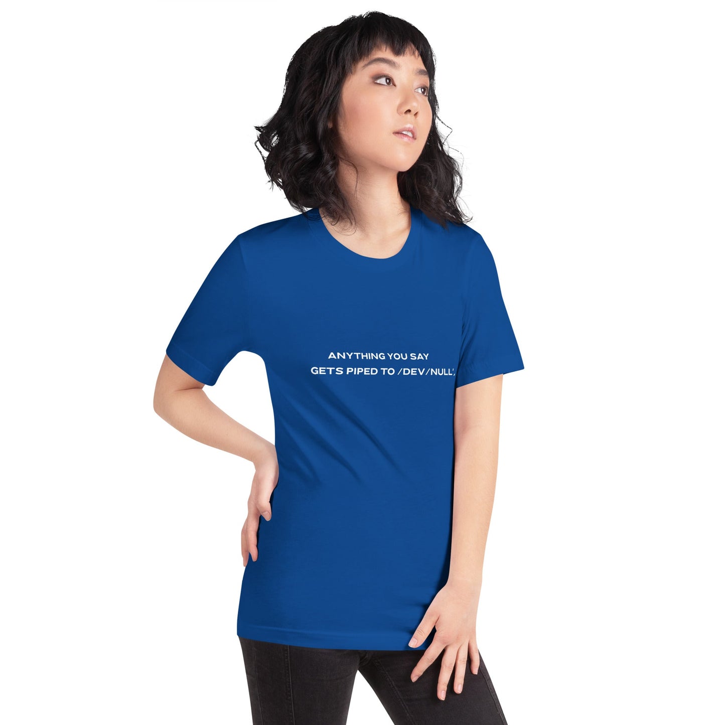 Anything you say Gets piped to devnull V2 - Unisex t-shirt by DarkByteGear