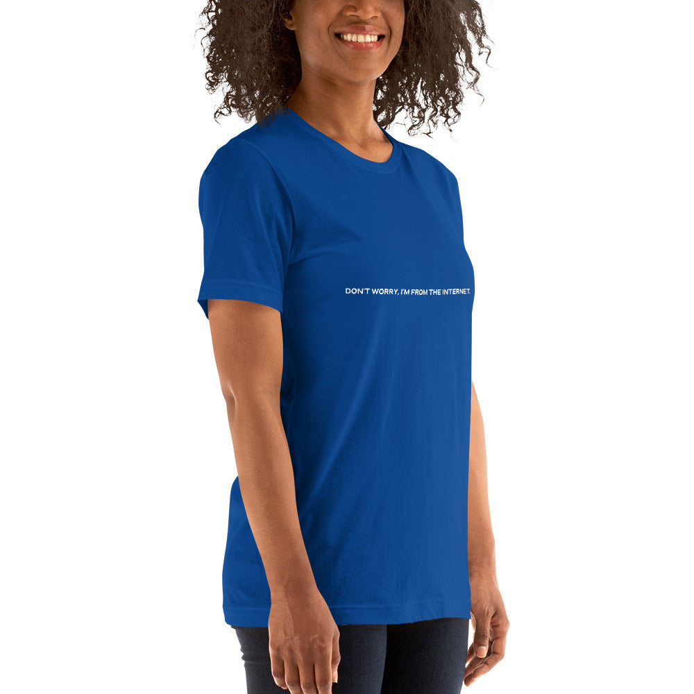 Don't worry I am from the Internet V1 - Unisex t-shirt by DarkByteGear