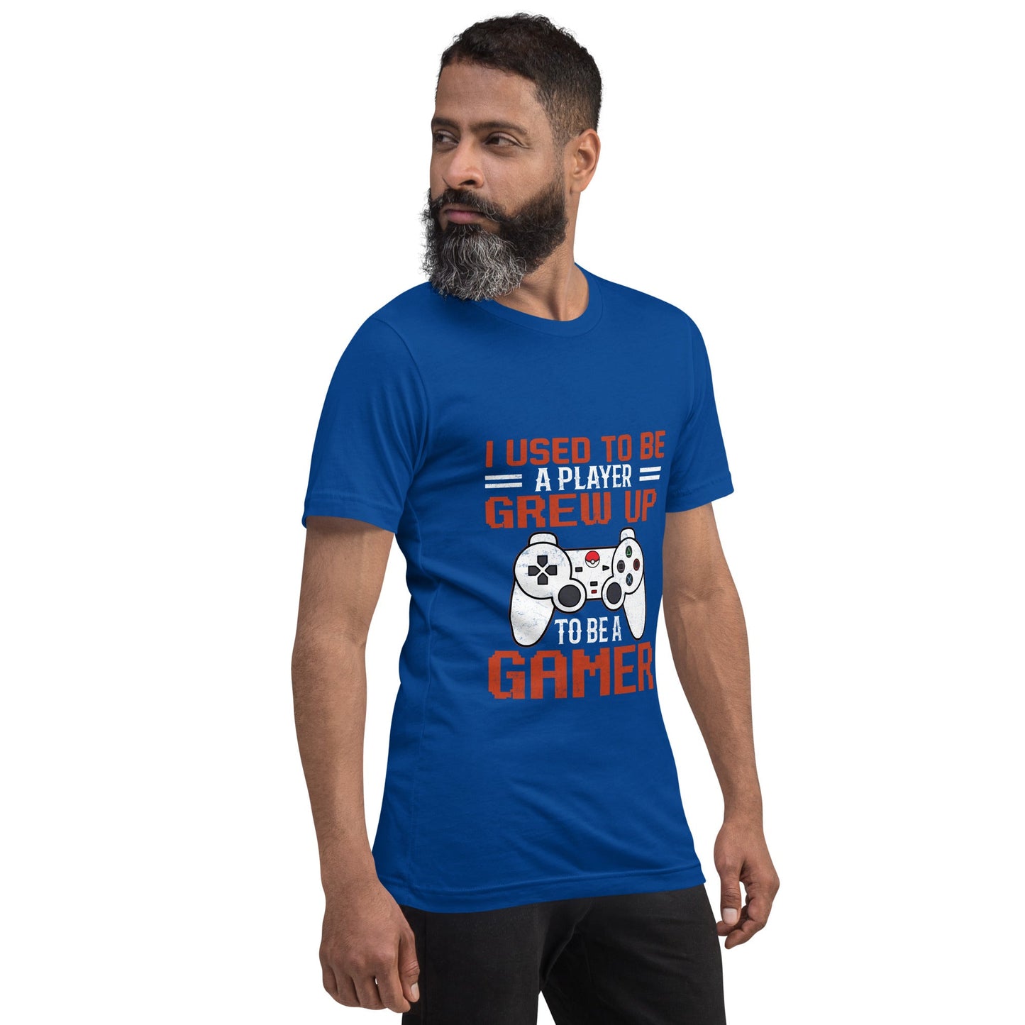 I Used to be a Player; Grew up to be a Gamer - Unisex t-shirt by DarkByteGear