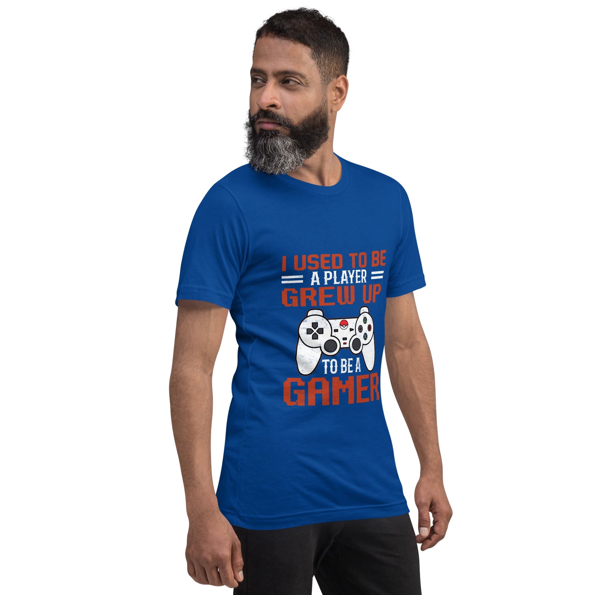 I Used to be a Player; Grew up to be a Gamer - Unisex t-shirt by DarkByteGear