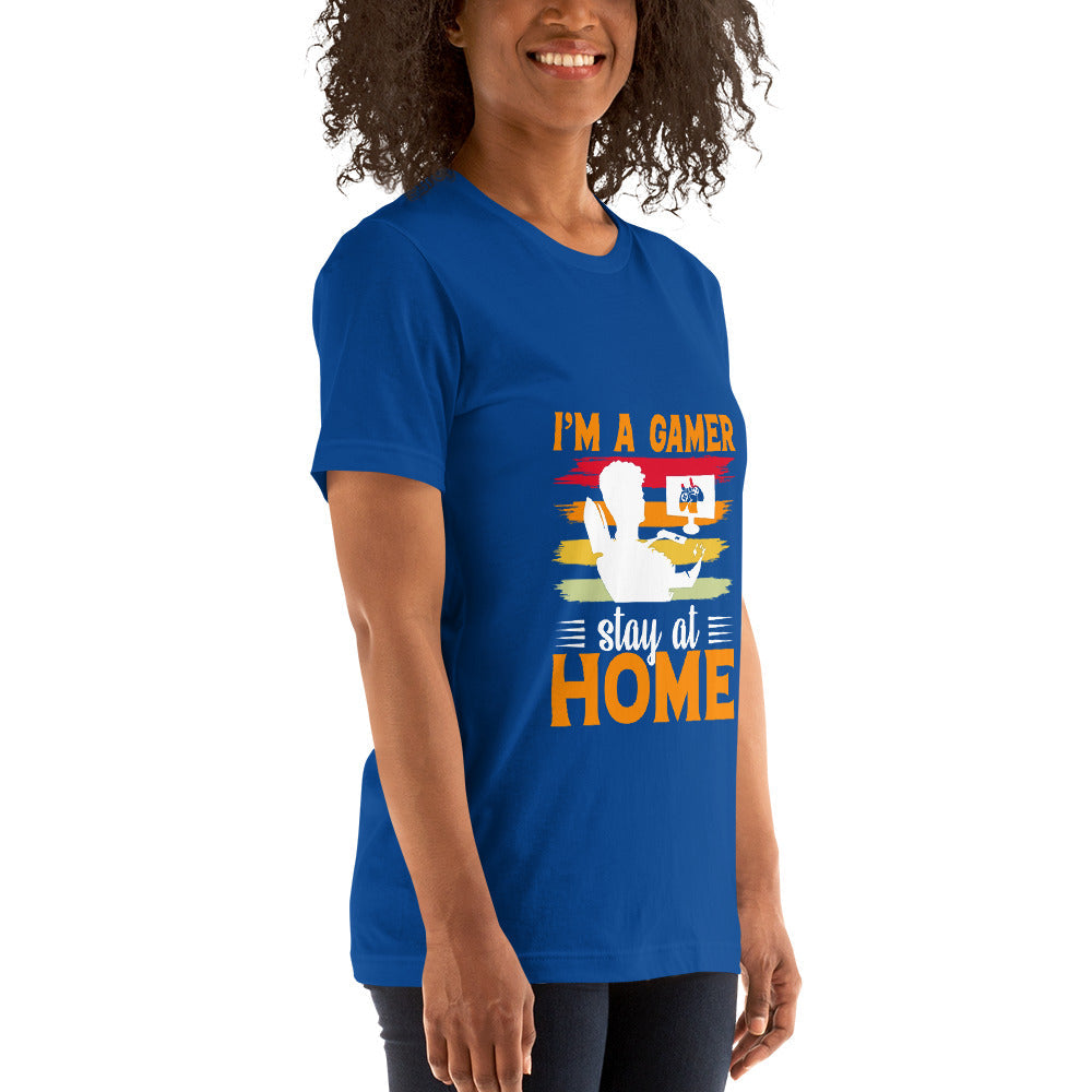 I am a Gamer Stay at Home - Unisex t-shirt by DarkByteGear