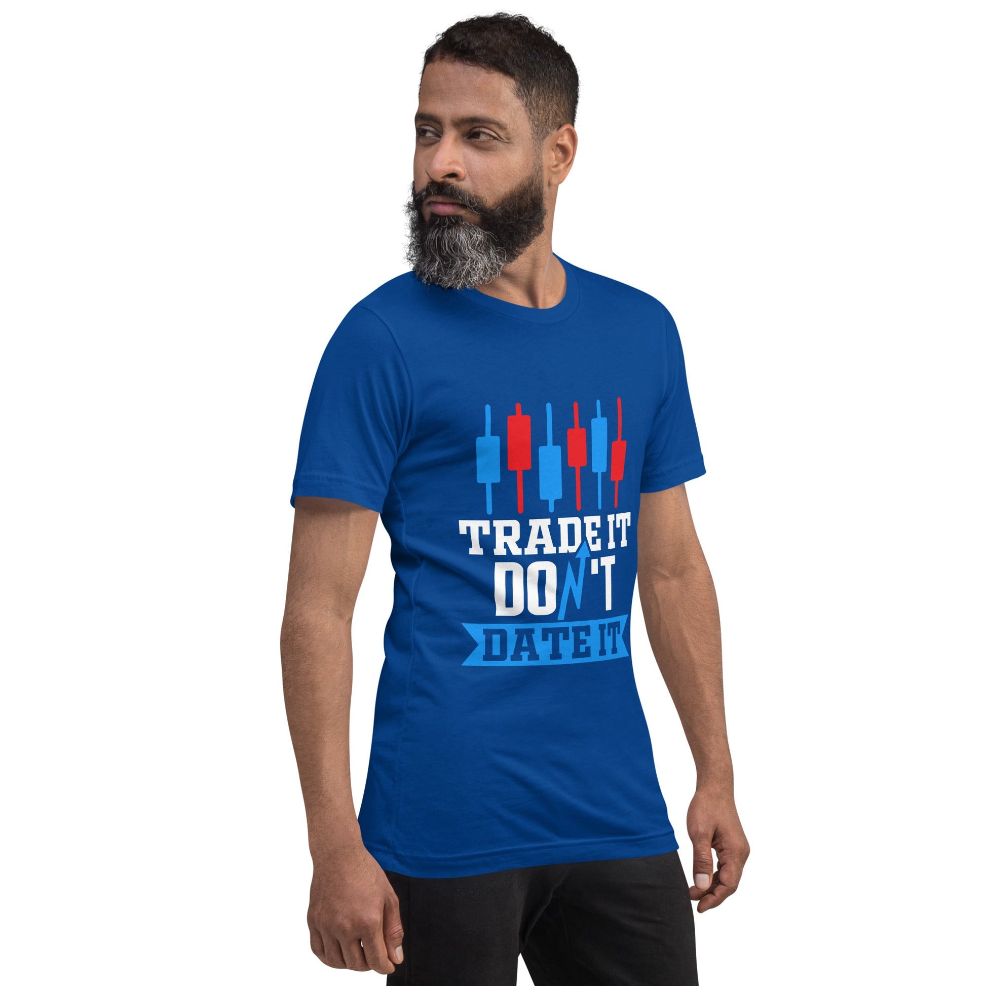 Trade it; Don't Date it - Unisex t-shirt by DarkByteGear