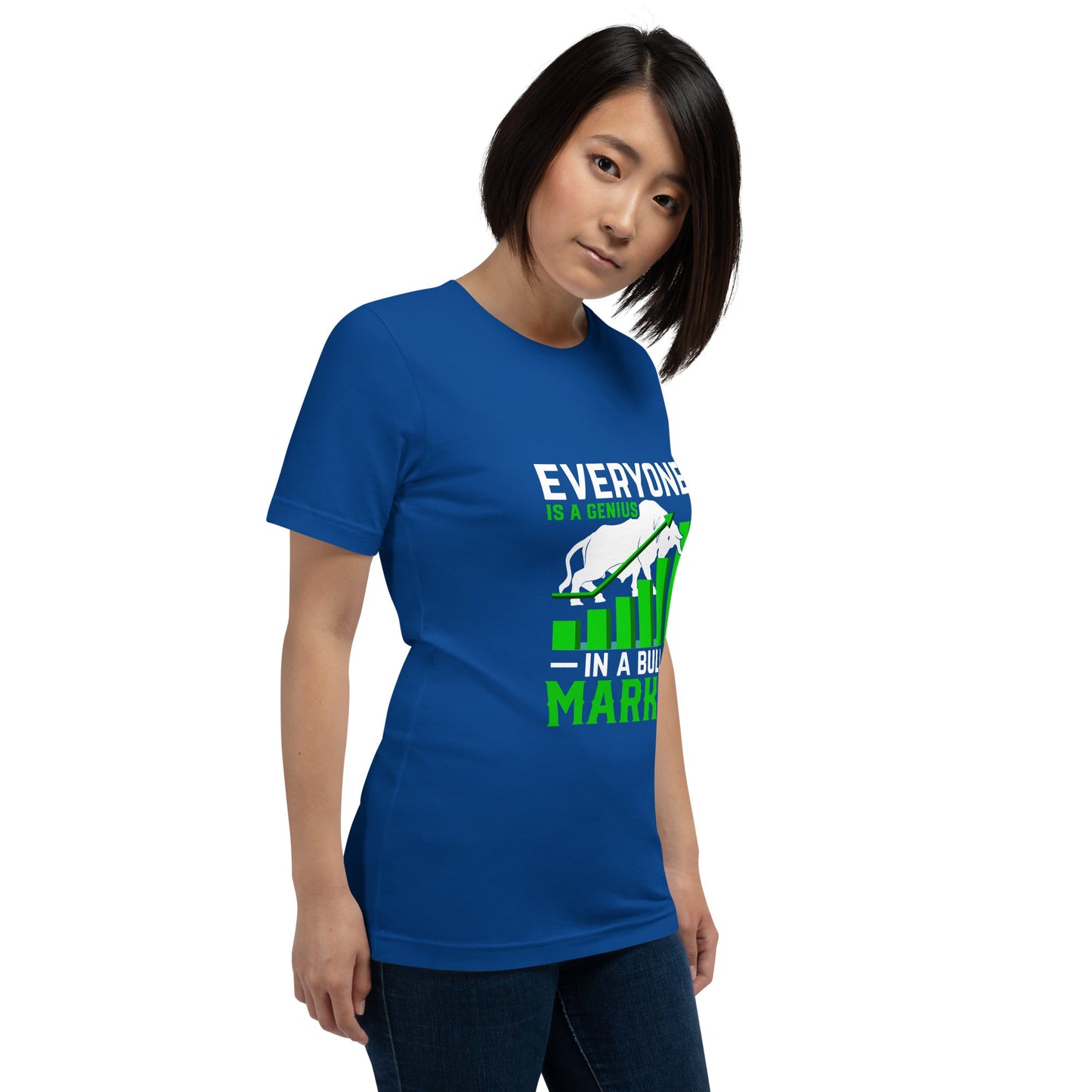 Everyone is a Genius in a Bull Market - Unisex t-shirt by DarkByteGear