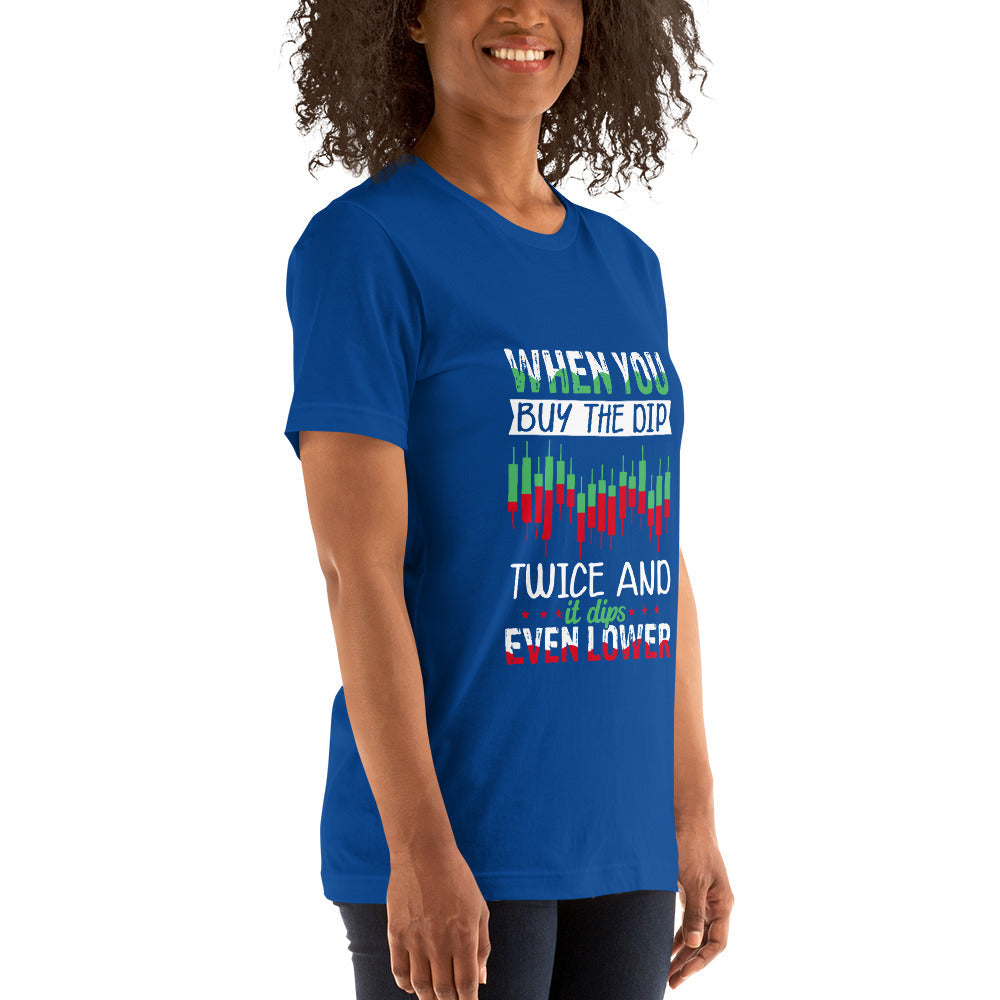 When you Buy the Dip twice and it Dips even lower - Unisex t-shirt by DarkByteGear