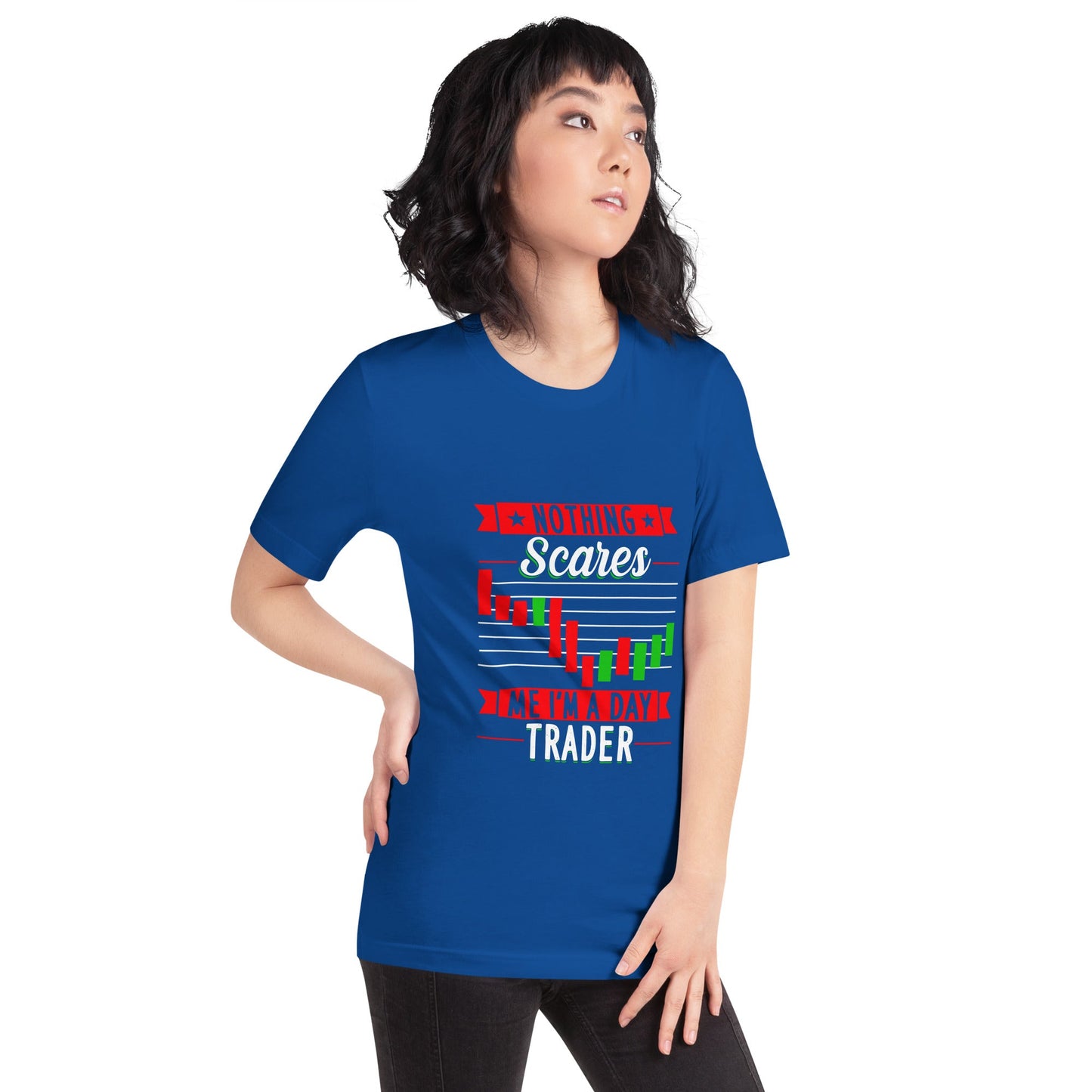 Nothing Scares me; I Am a Day Trader - Unisex t-shirt by DarkByteGear