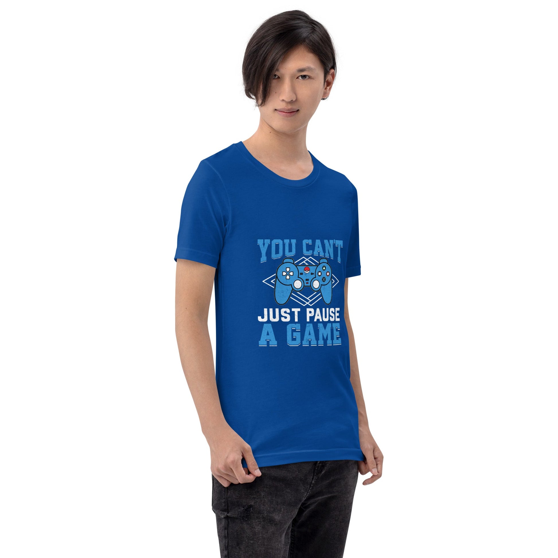 You can't just Pause a Game - Unisex t-shirt by DarkByteGear
