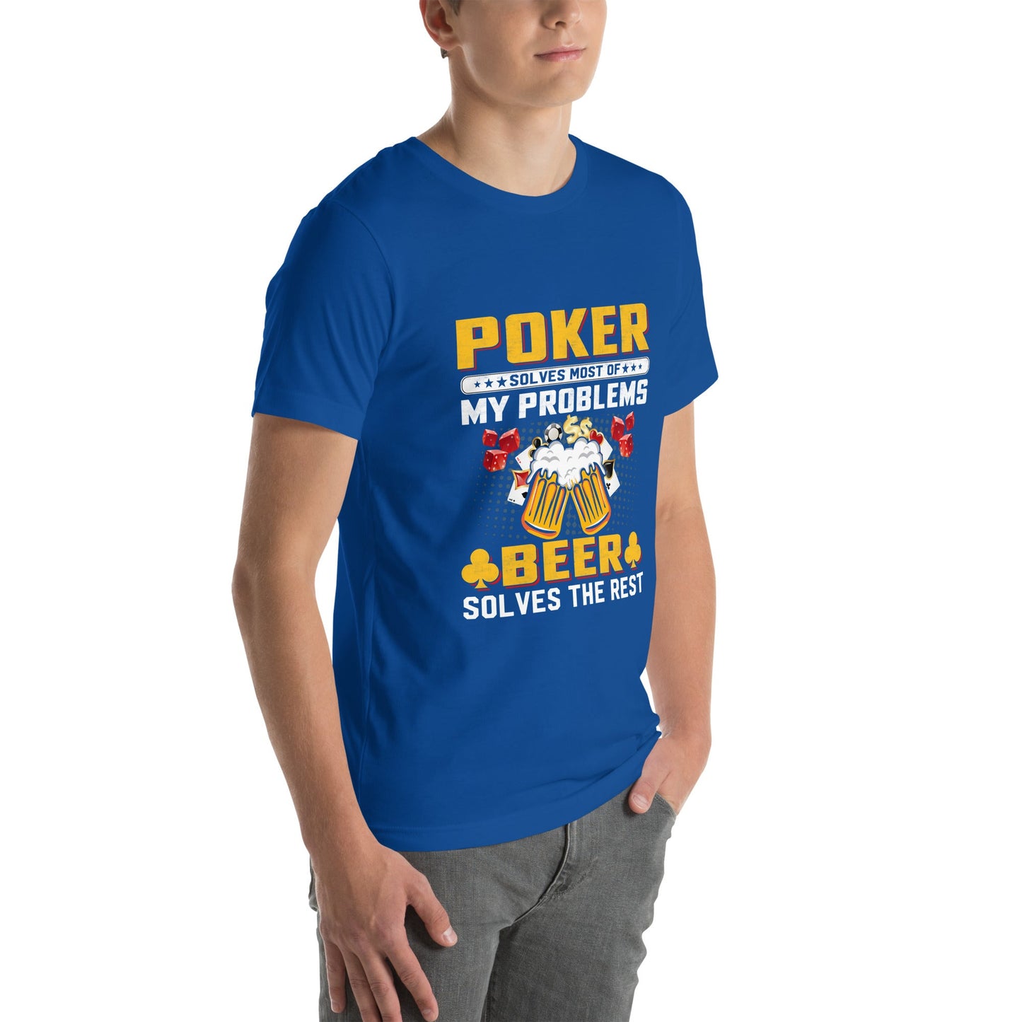 Poker Solves Most of My Problems, but Beer Solves the Rest - T-Shirt by DarkByteGear