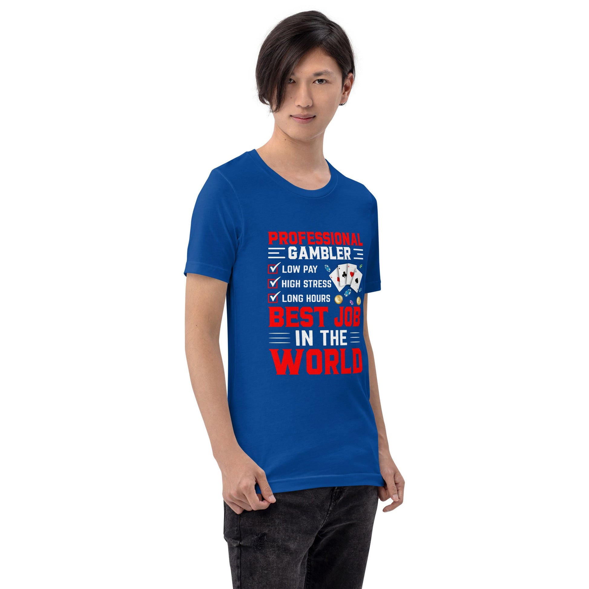Professional Gambler: The Best Job in the World - Unisex t-shirt by DarkByteGear