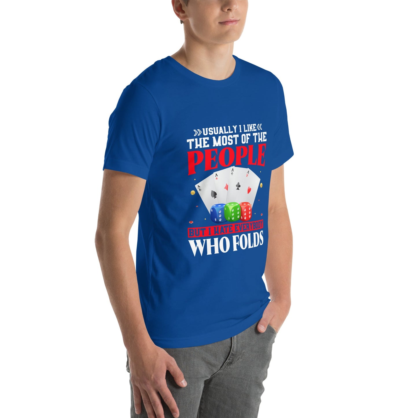 Usually I Like Most of the People But I Hate everyone who Folds - Unisex t-shirt by DarkByteGear