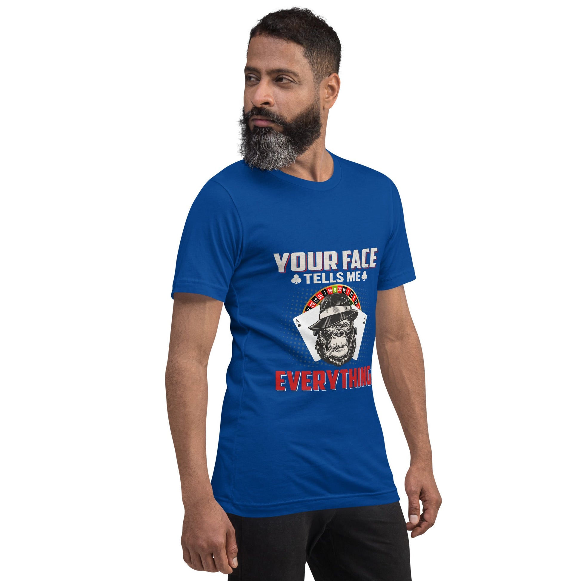 Your Face Tells me Everything - Unisex t-shirt by DarkByteGear