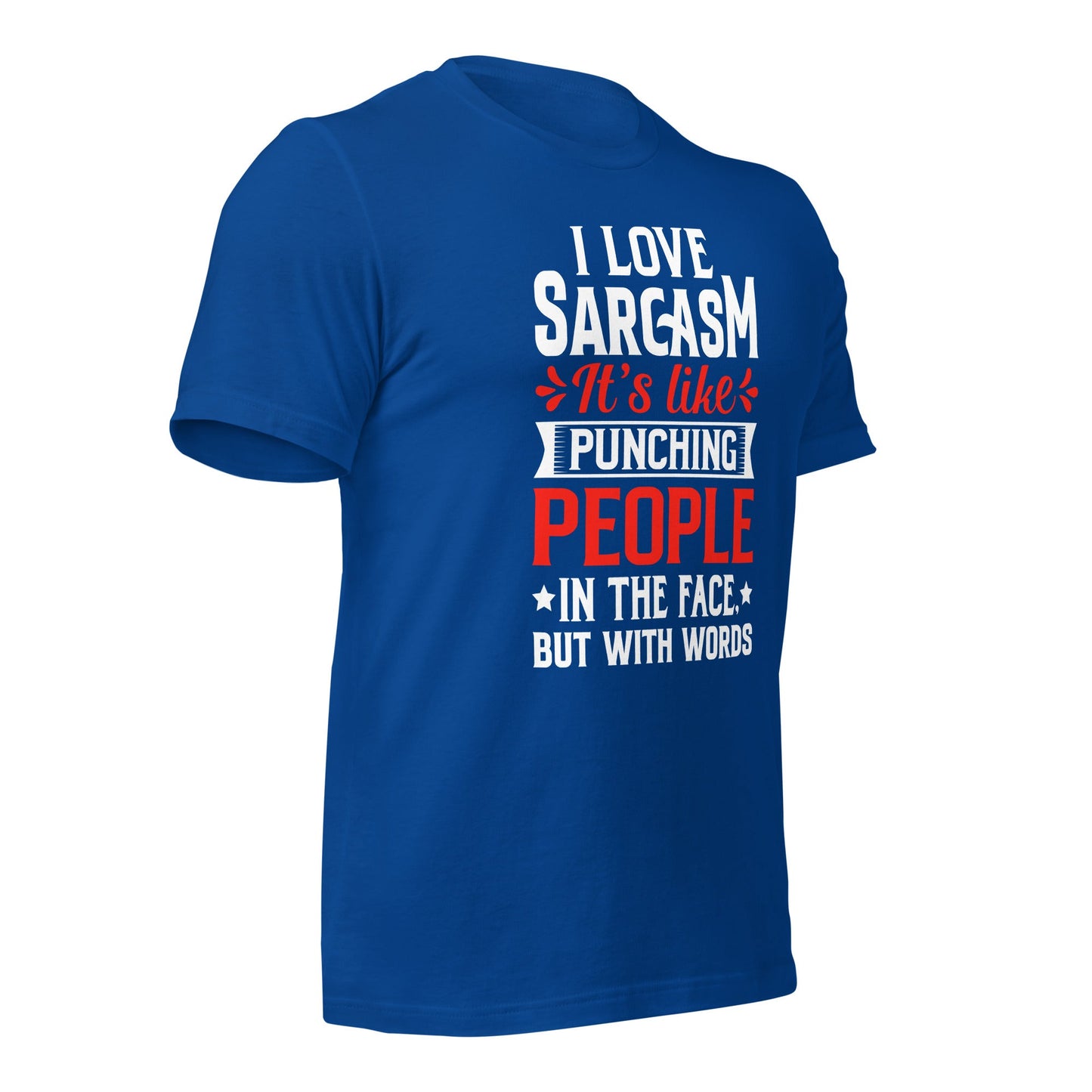 I love sarcasm; it's like punching people in the face, but with words - Unisex t-shirt by DarkByteGear