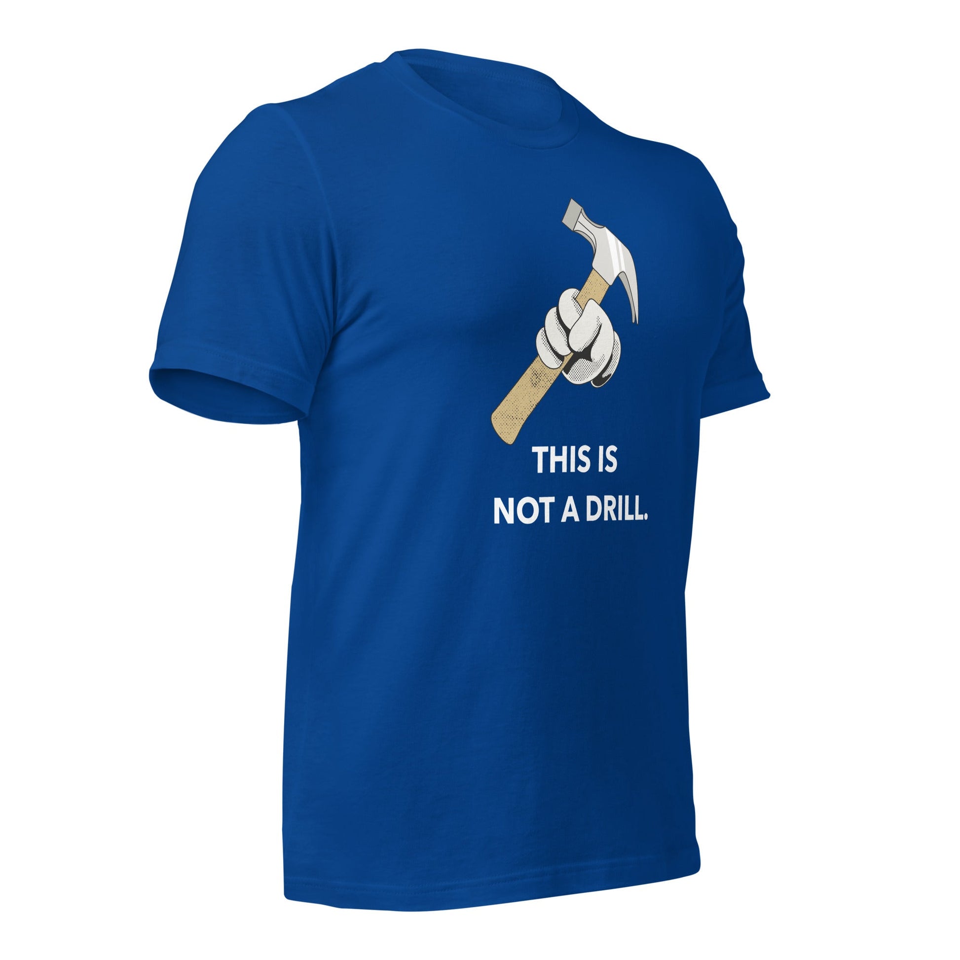This is not a Drill - Unisex t-shirt by DarkByteGear