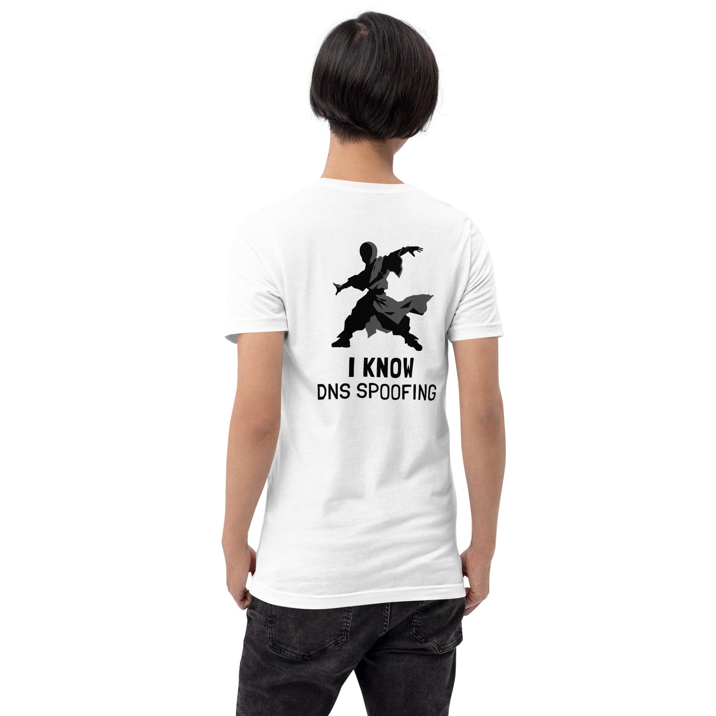 I Know DNS Spoofing - Unisex t-shirt ( Back Print ) by DarkByteGear