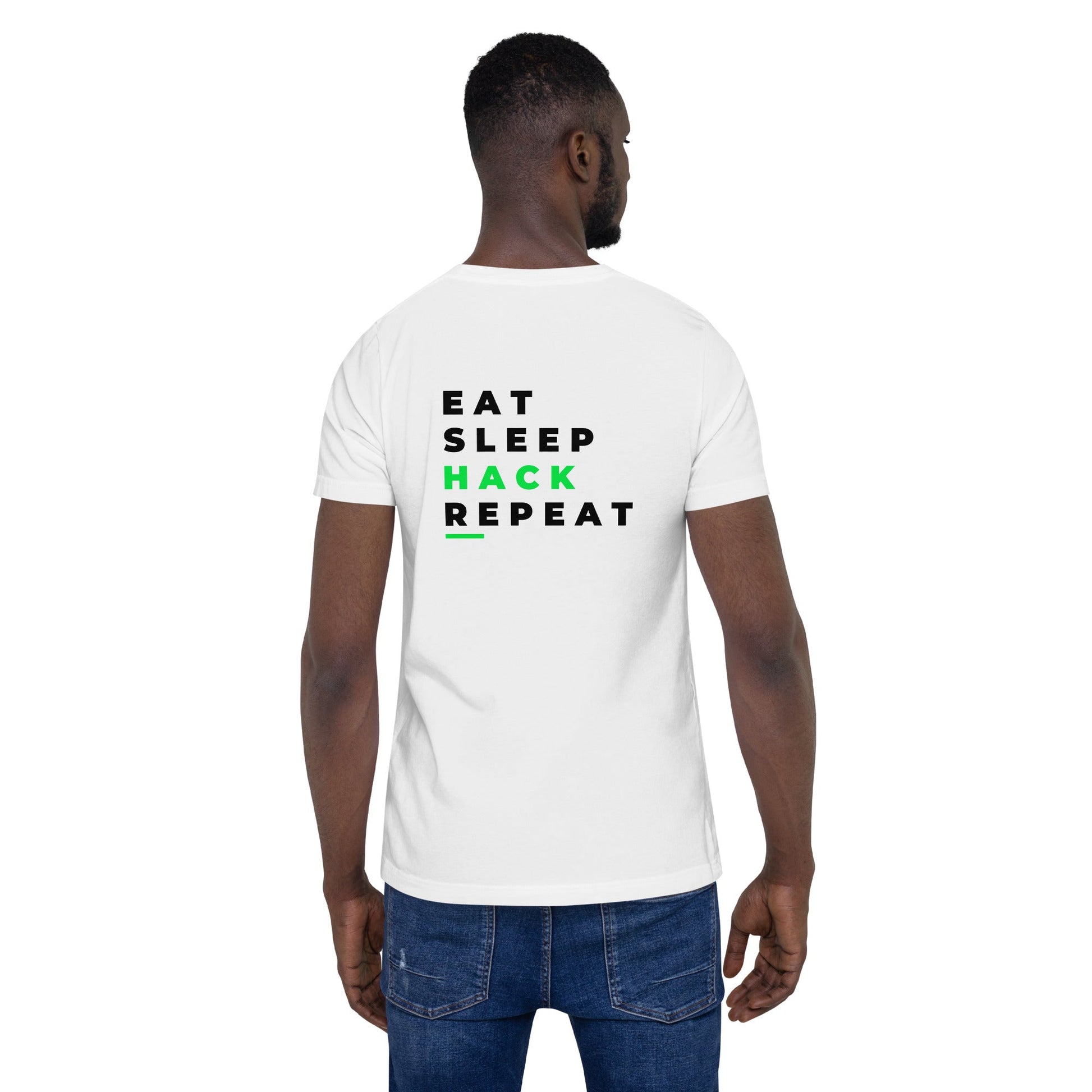 Eat, Sleep, Hack, Repeat V2 - Unisex t-shirt ( Back Print ) by DarkByteGear