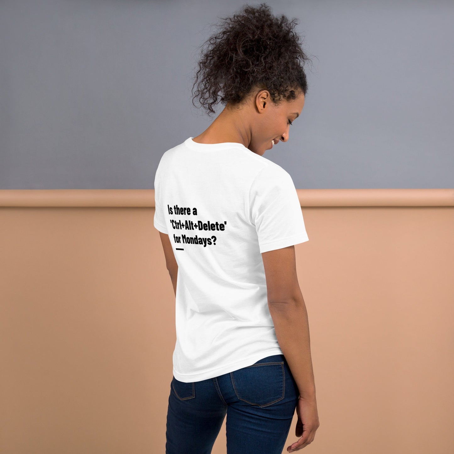 Is there a 'Ctrl+Alt+Delete' for Mondays? - Unisex t-shirt ( Back Print ) by DarkByteGear
