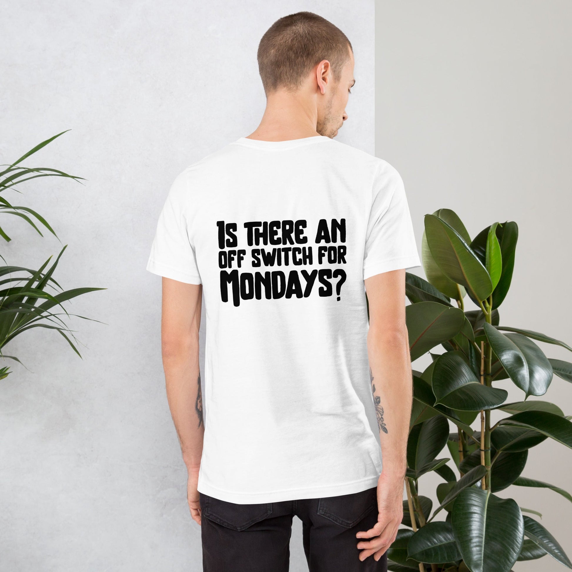 Is there an OFF switch for Mondays? - Unisex t-shirt ( Back Print ) by DarkByteGear