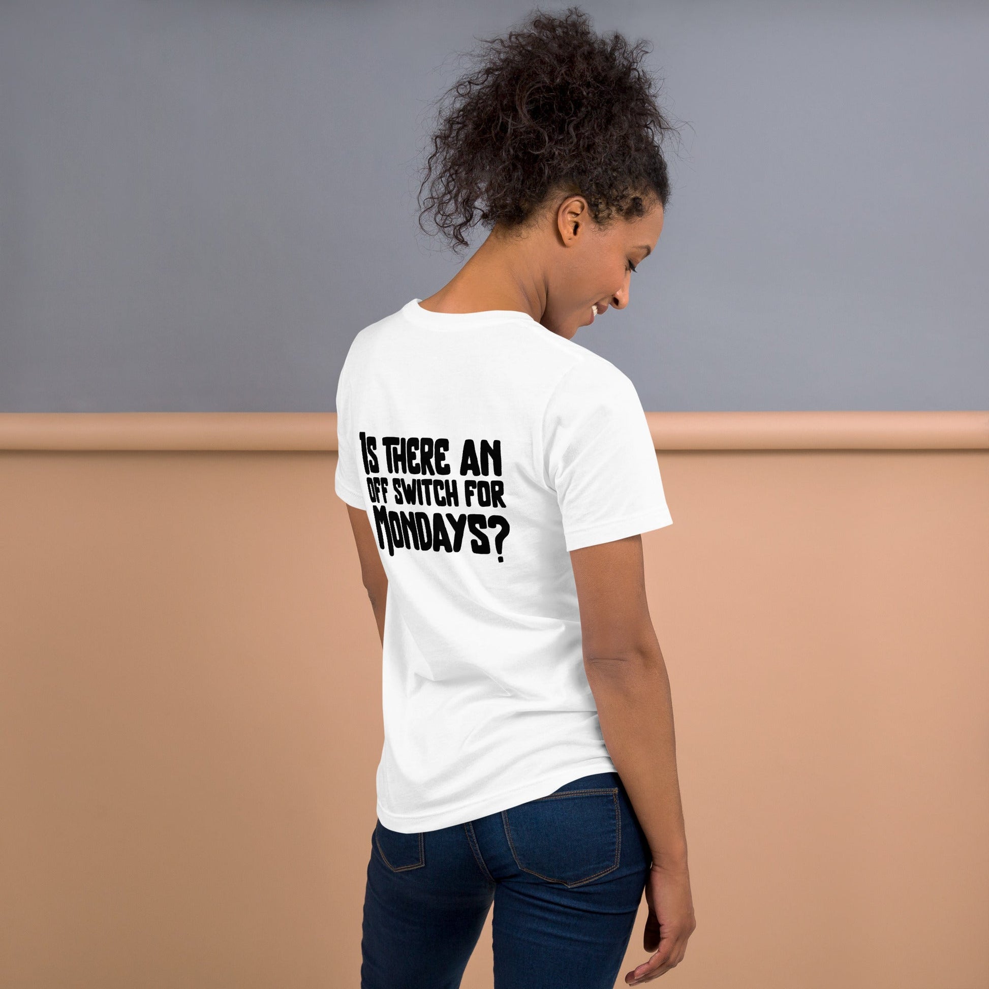 Is there an OFF switch for Mondays? - Unisex t-shirt ( Back Print ) by DarkByteGear