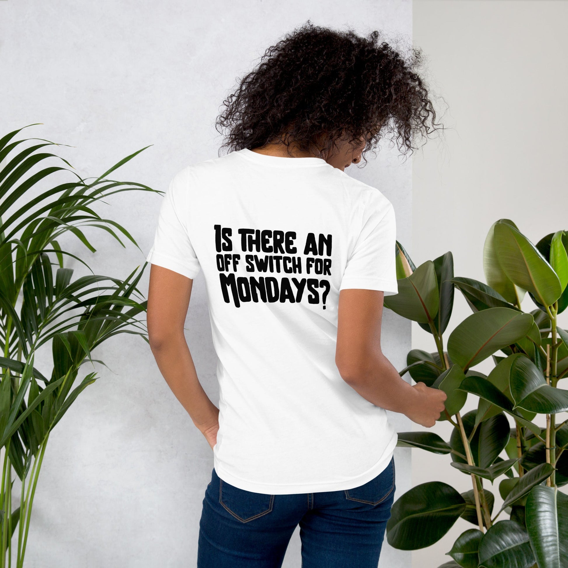 Is there an OFF switch for Mondays? - Unisex t-shirt ( Back Print ) by DarkByteGear