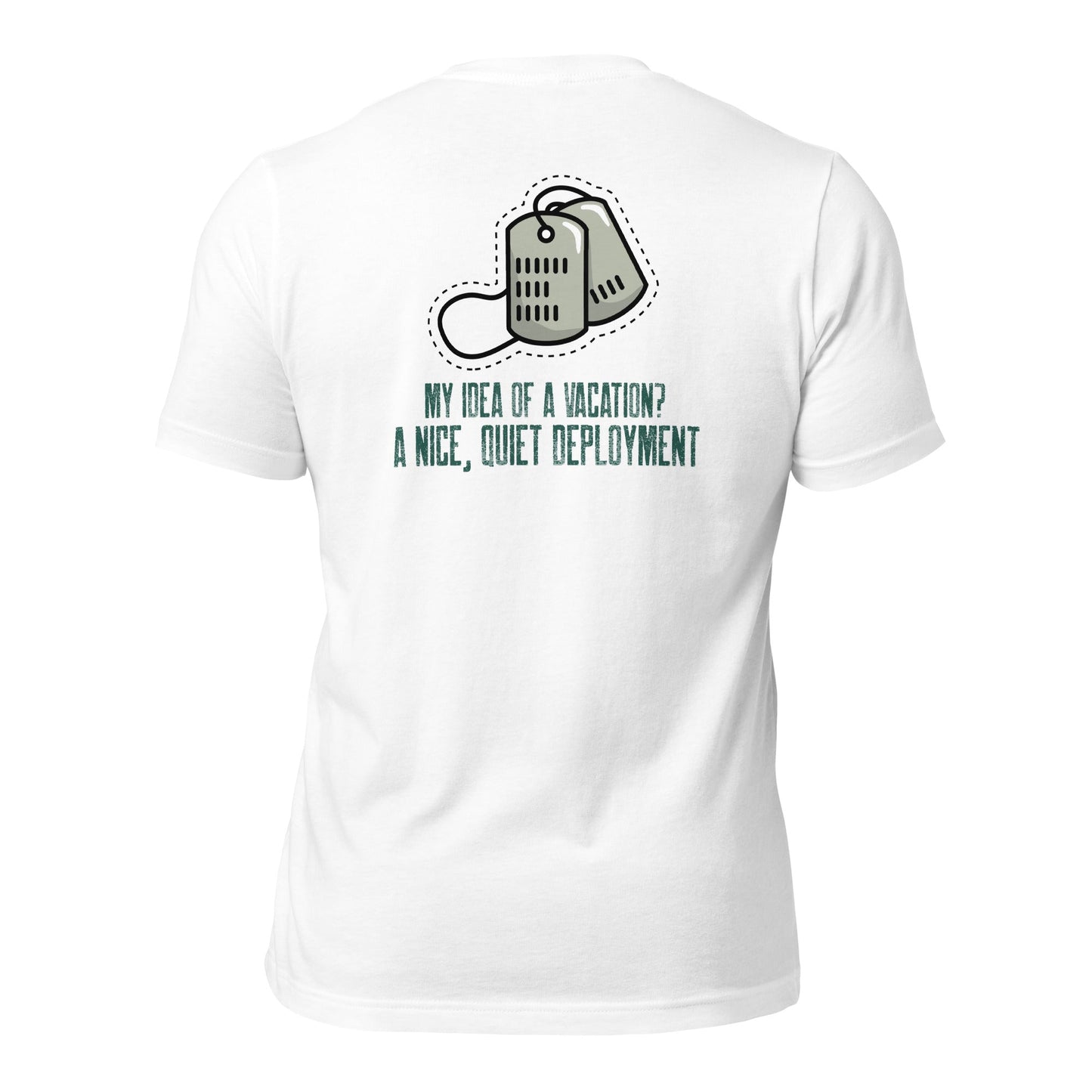 My idea of a vacation? A nice, quiet deployment v1 - Unisex t-shirt (back print) by DarkByteGear
