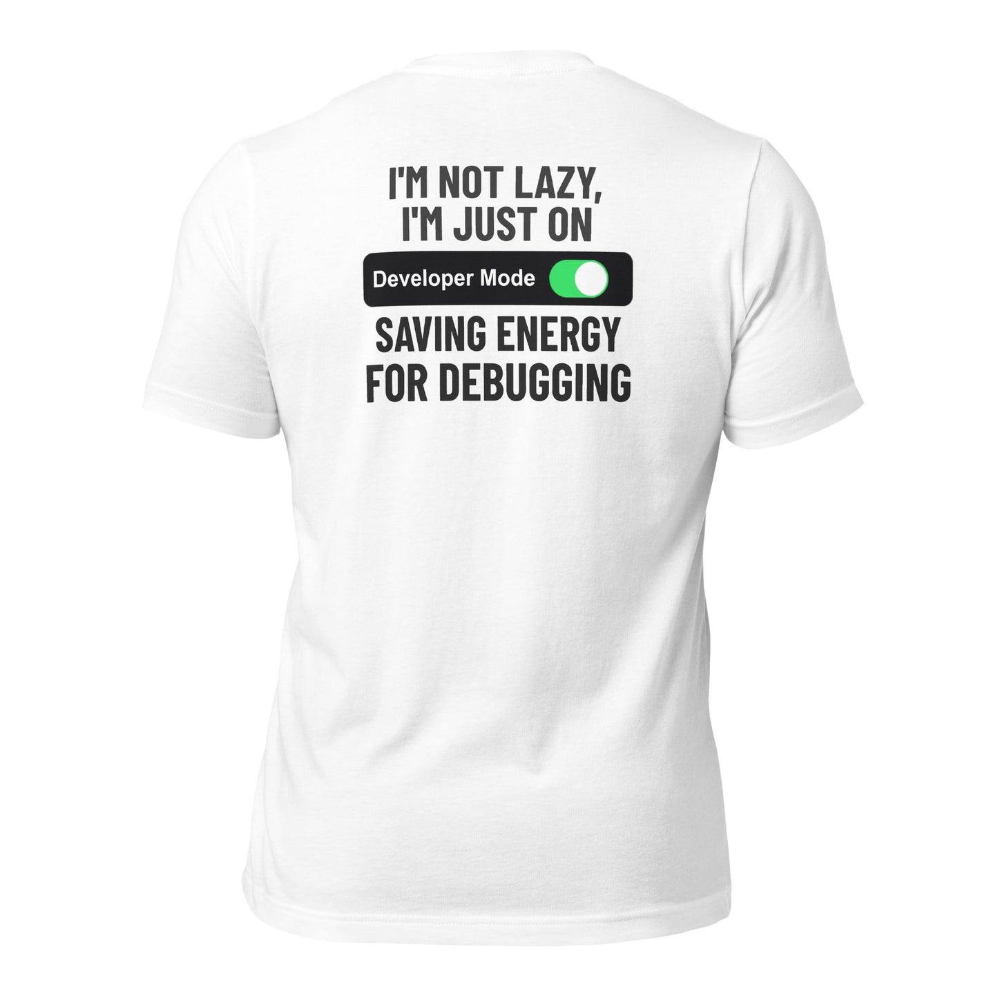I'm not lazy, I'm just on developer mode - Unisex t-shirt (back print) by DarkByteGear