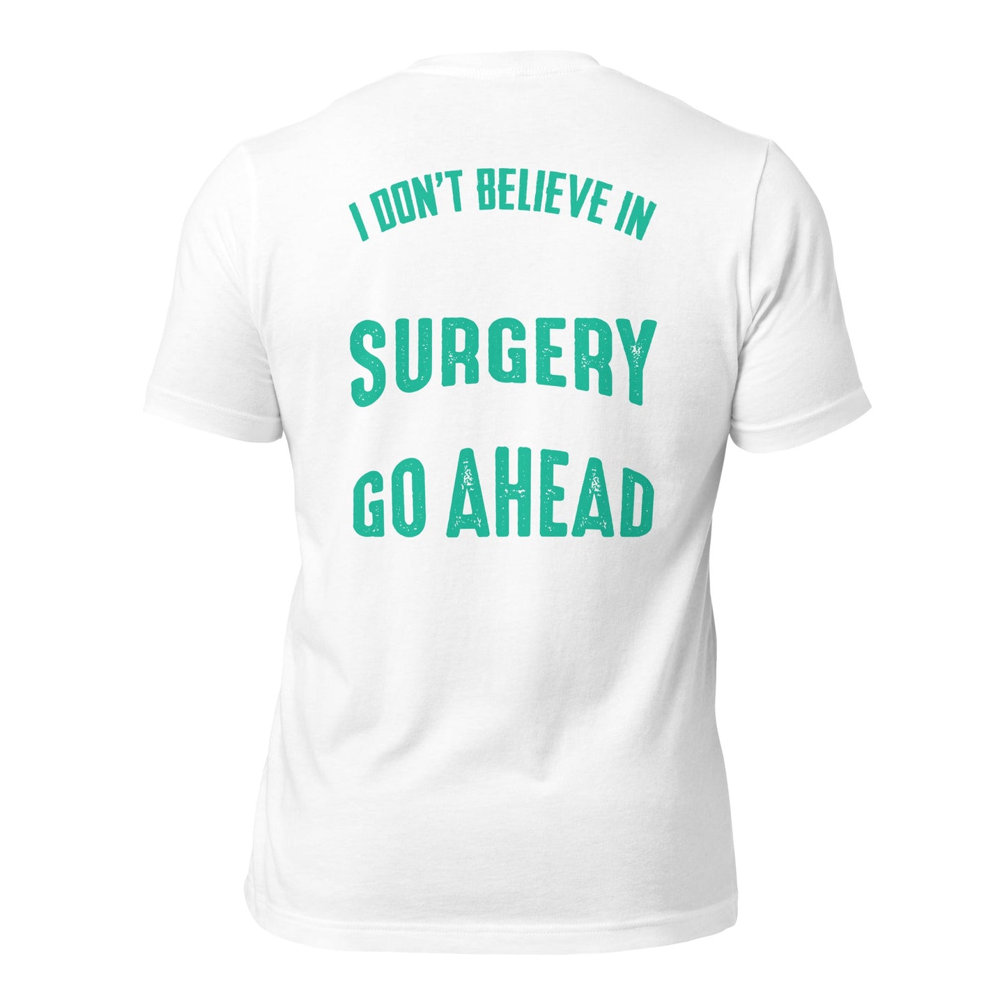 I don't believe in plastic surgery - Unisex t-shirt (back print) by DarkByteGear