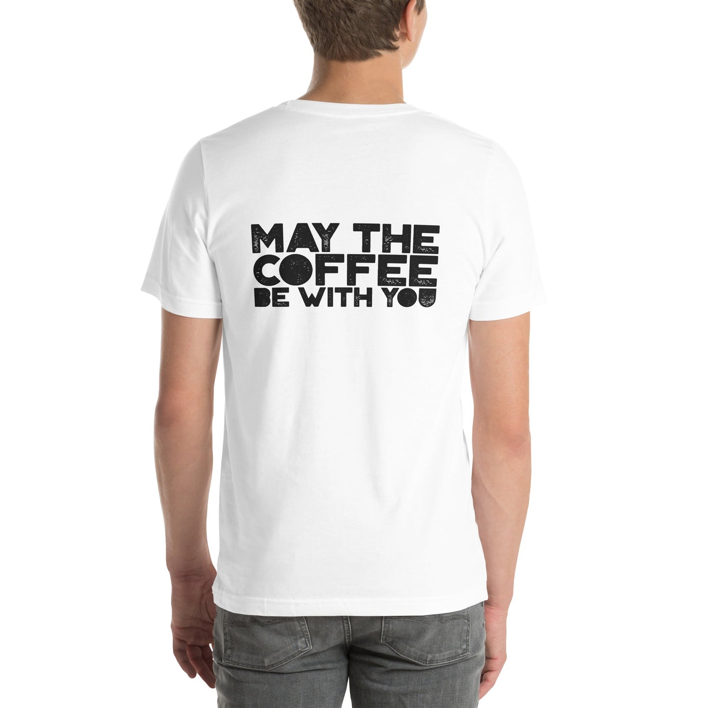May the Coffee be with You - Unisex t-shirt ( Back Print ) by DarkByteGear