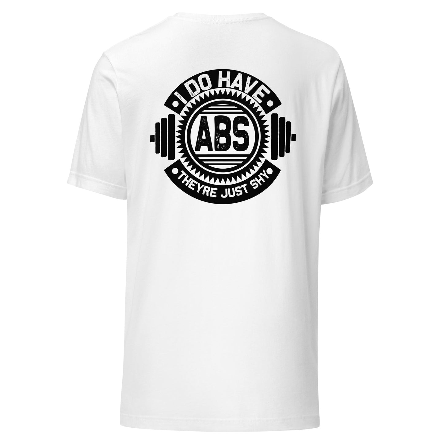 I do have ABS, they are just shy - Unisex t-shirt ( Back Print ) by DarkByteGear