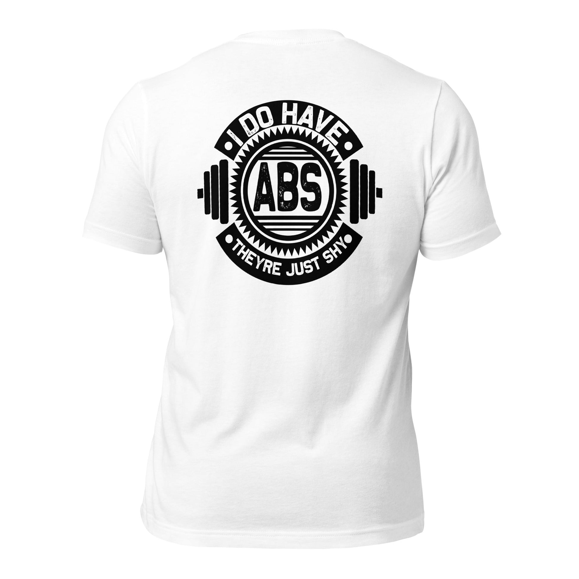 I do have ABS, they are just shy - Unisex t-shirt ( Back Print ) by DarkByteGear