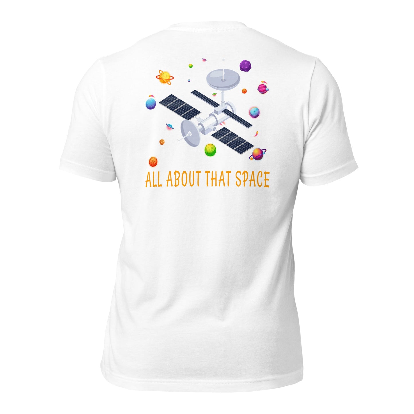 All about that Space - Unisex t-shirt ( Back Print ) by DarkByteGear