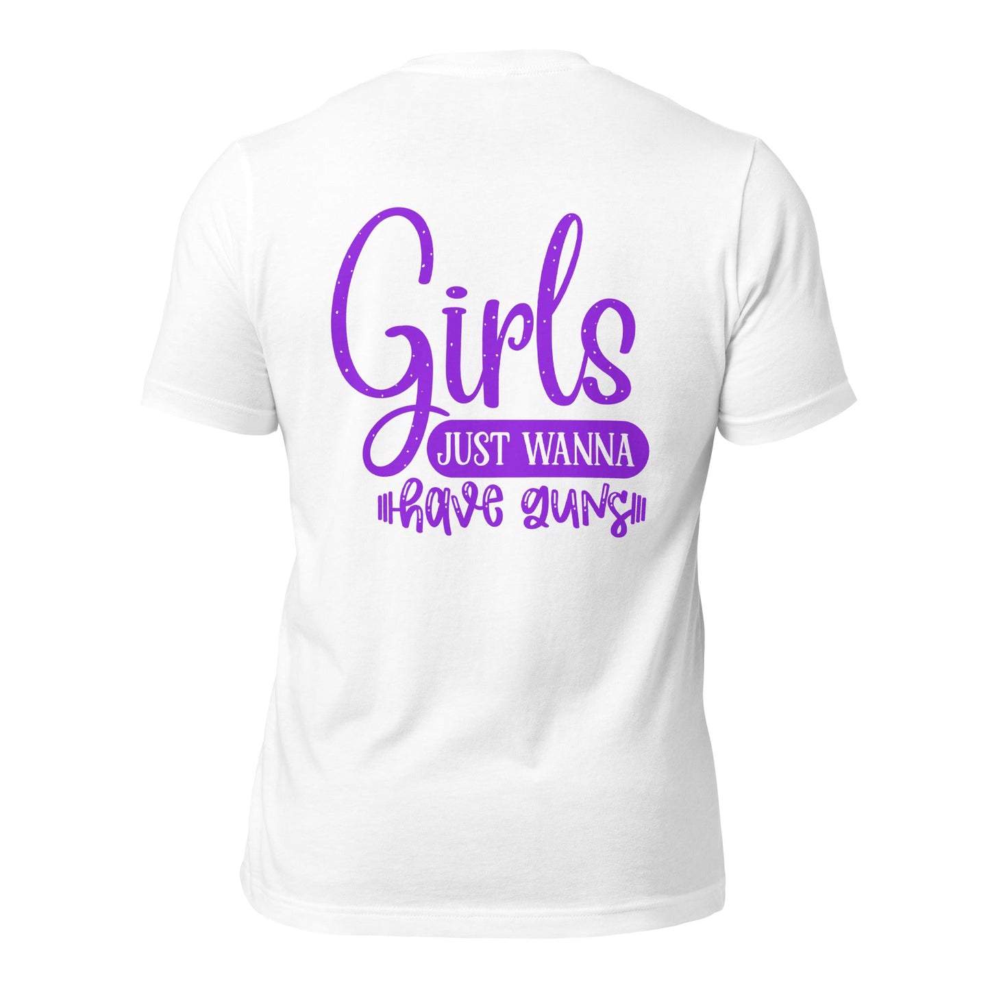 Girls just wanna have guns - Unisex t-shirt ( Back Print ) by DarkByteGear