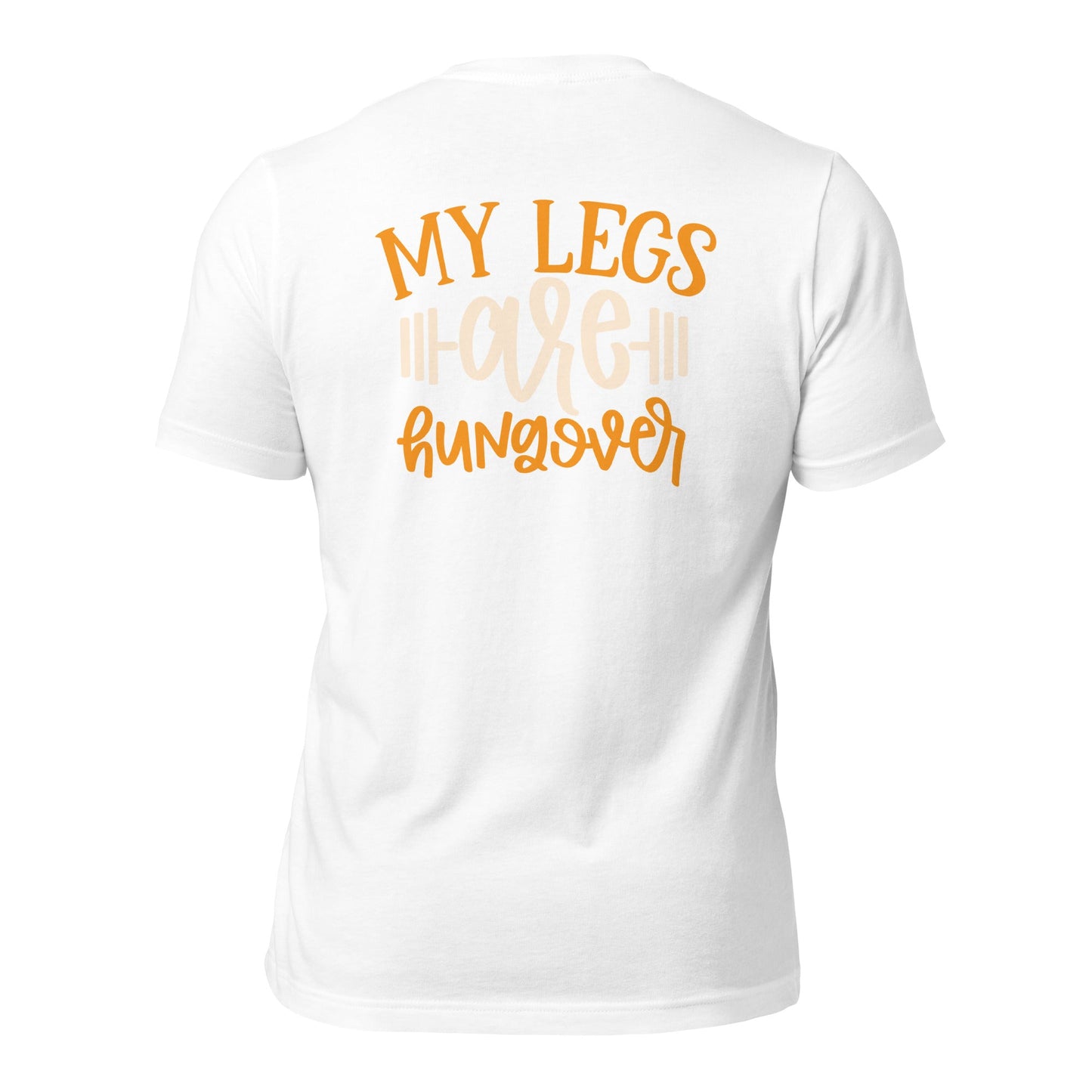 My Legs are Hungover - Unisex t-shirt ( Back Print ) by DarkByteGear