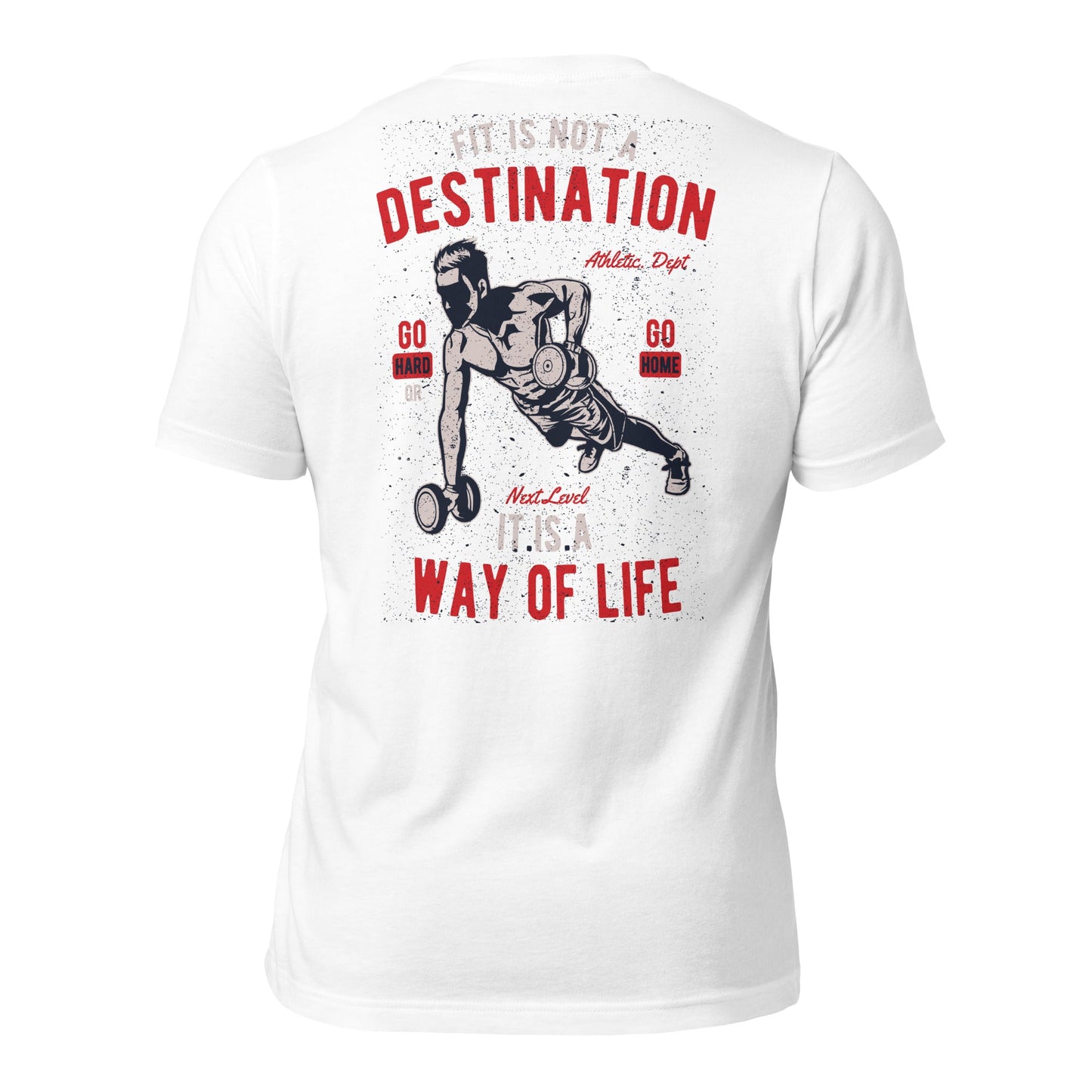 Fit is not a destination: it is a way of life - Unisex t-shirt ( Back Print ) by DarkByteGear