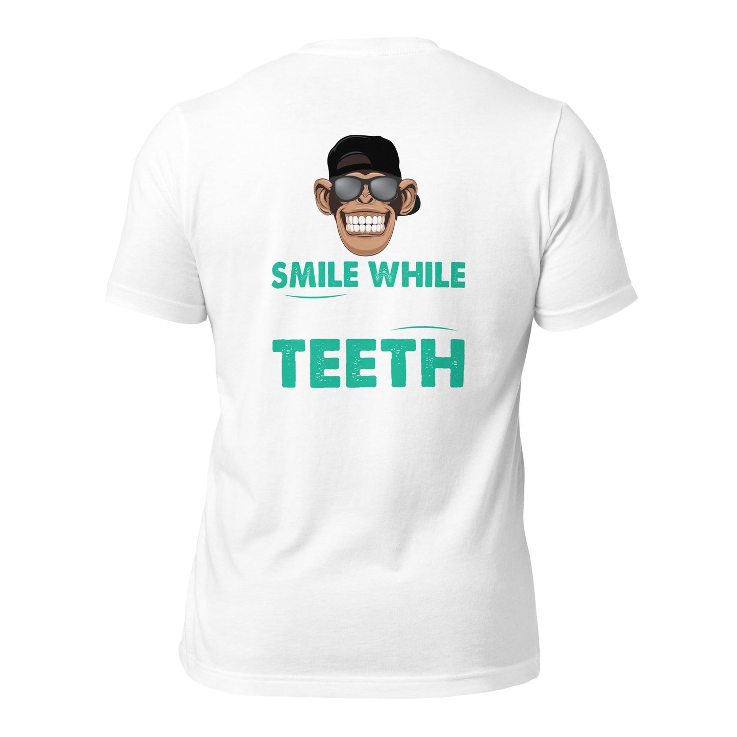 Life is Short, Smile while you still have teeth - Unisex t-shirt ( Back Print ) by DarkByteGear