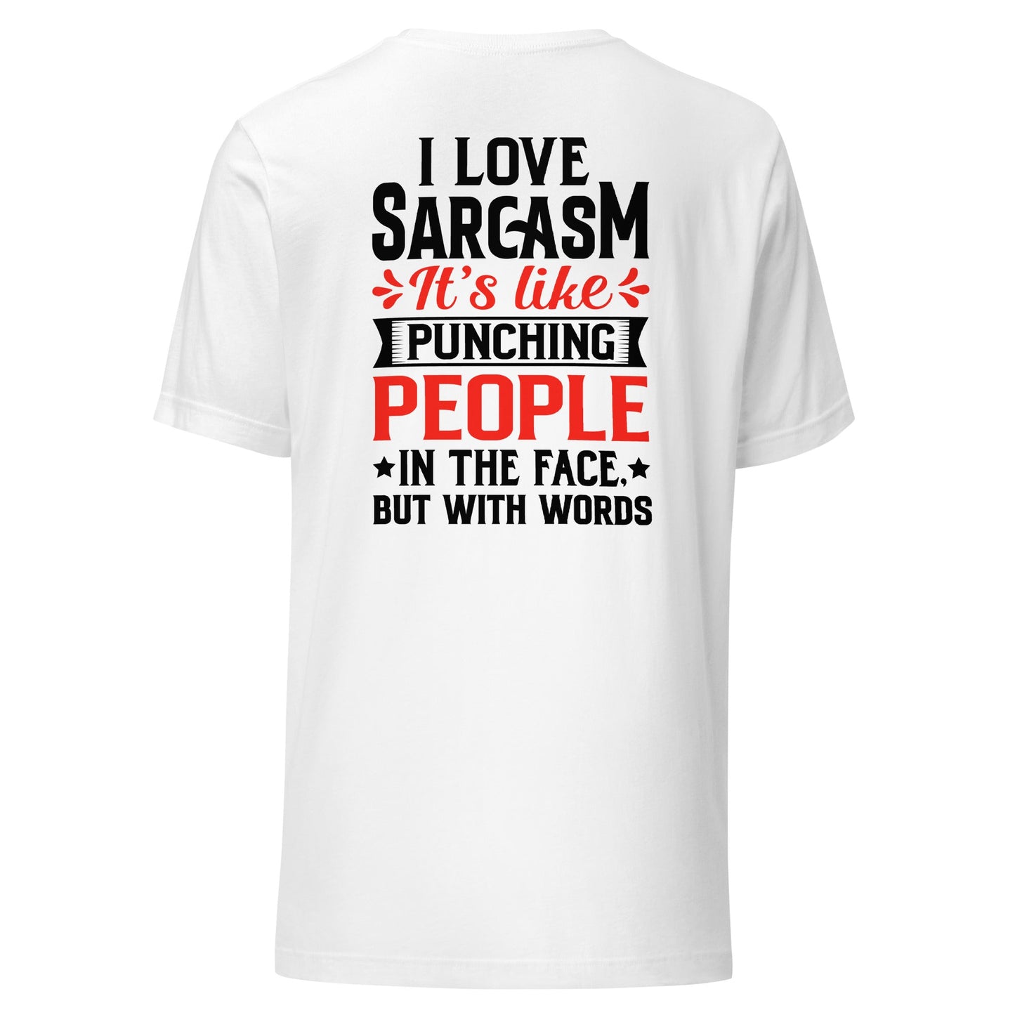 I love sarcasm; it's like punching people in the face, but with words - Unisex t-shirt ( Back Print ) by DarkByteGear