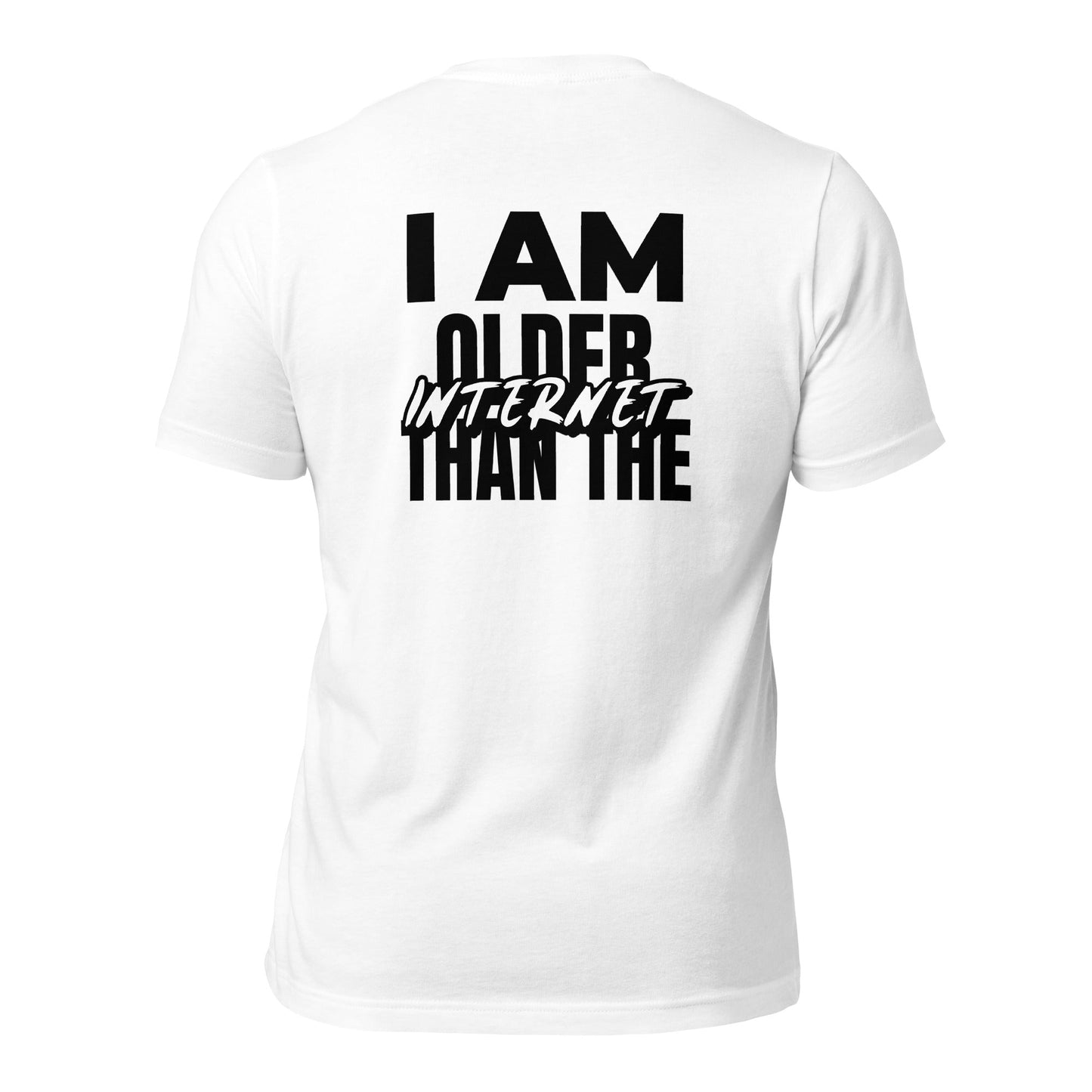 I am older than the Internet - Unisex t-shirt (back print) by DarkByteGear