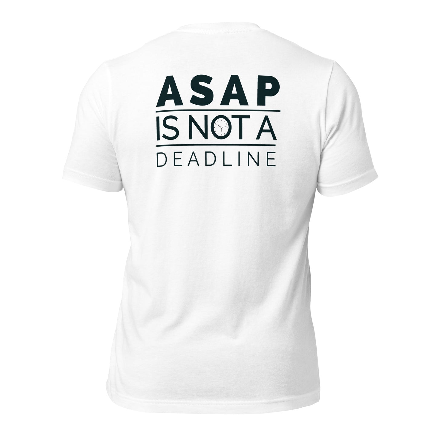 ASAP is not a Deadline - Unisex t-shirt (back print) by DarkByteGear