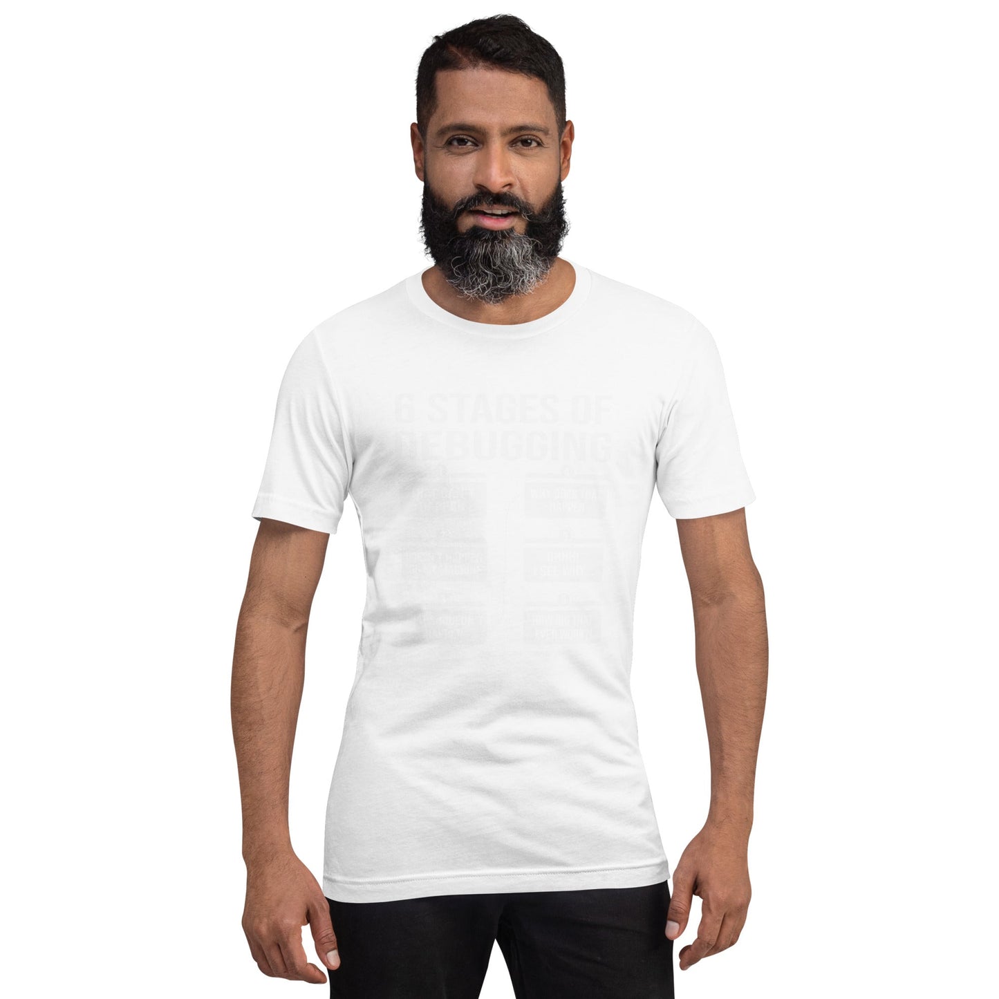 6 Stages of Debugging - Unisex t-shirt by DarkByteGear
