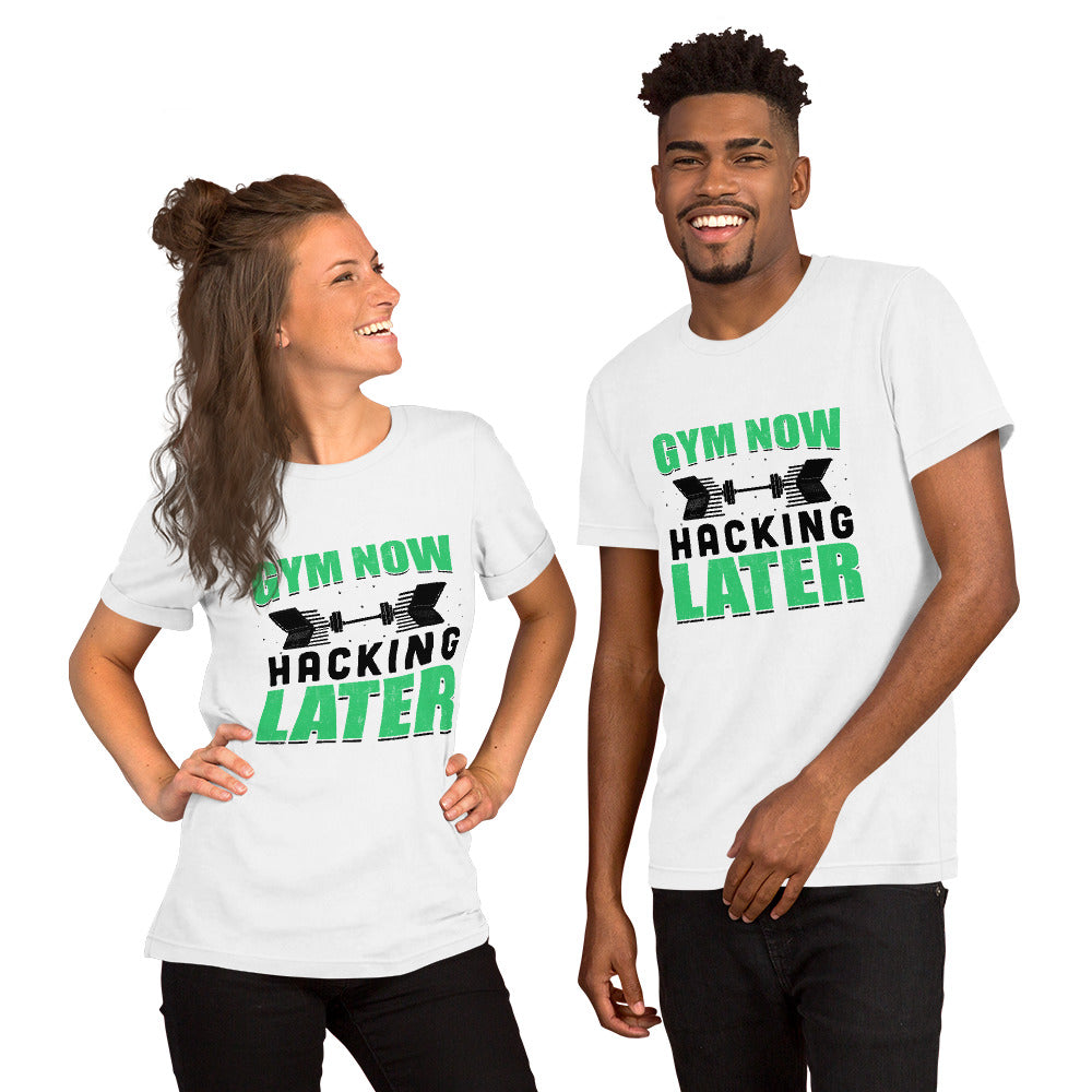 Gym now, hacking later - Unisex t-shirt by DarkByteGear