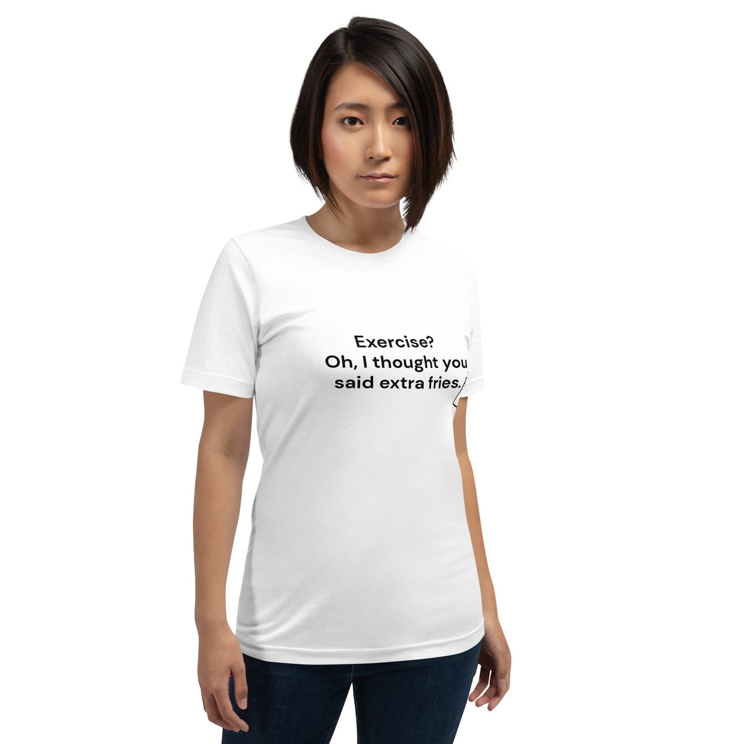 Exercise? Oh, I thought you said extra fries - Unisex t-shirt by DarkByteGear