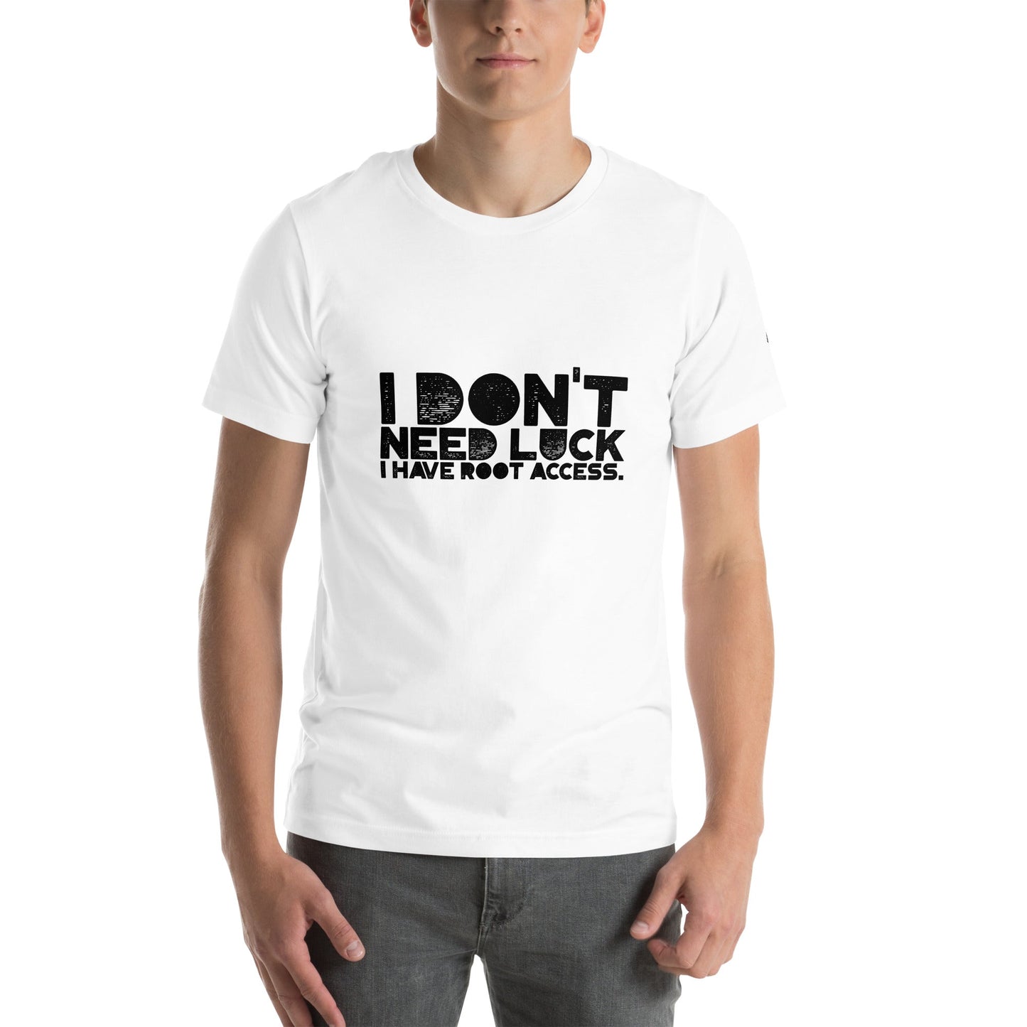 I Don't Need Luck: I Have Root Access - Unisex t-shirt by DarkByteGear