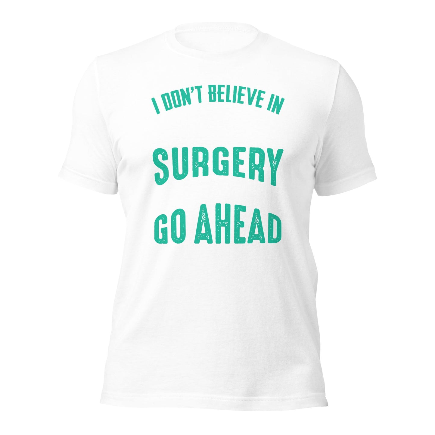 I don't believe in plastic surgery - Unisex t-shirt by DarkByteGear