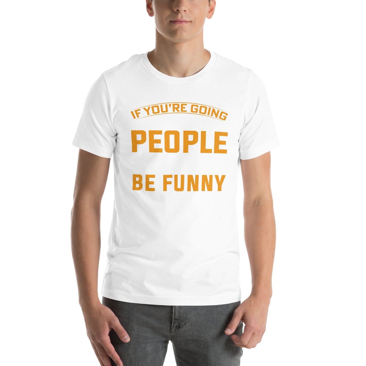 If you are going to tell the people the truth; be funny or they'll kill you - Unisex t-shirt by DarkByteGear