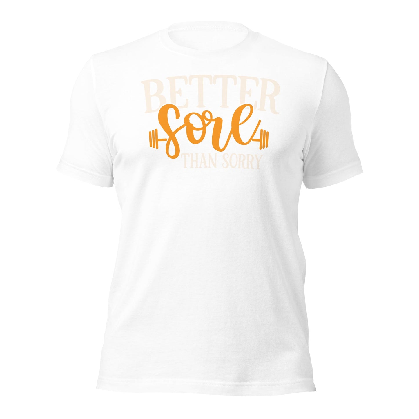 Better Sore Than Sorry - Unisex t-shirt by DarkByteGear