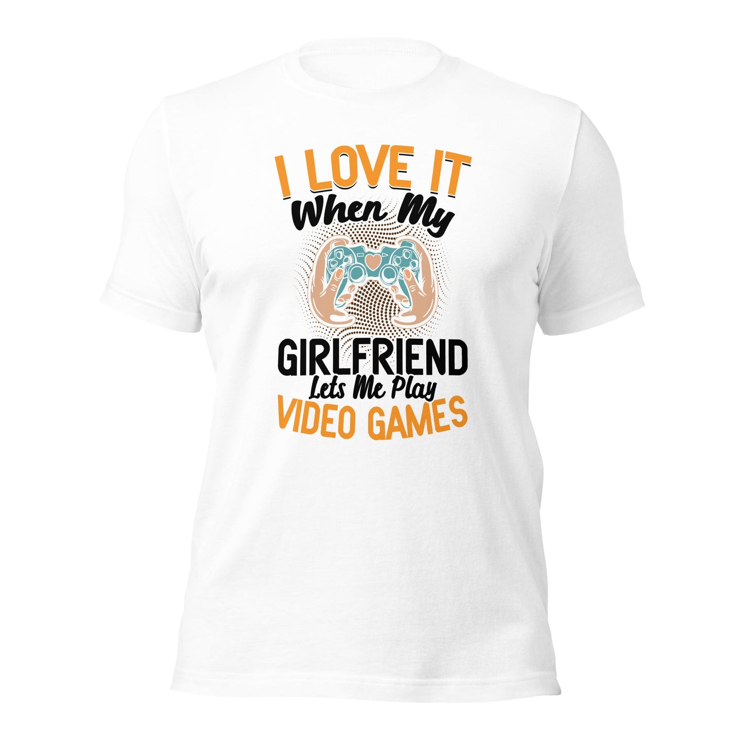 I love it when My Girlfriend Let me Play Videogames - Unisex t-shirt by DarkByteGear