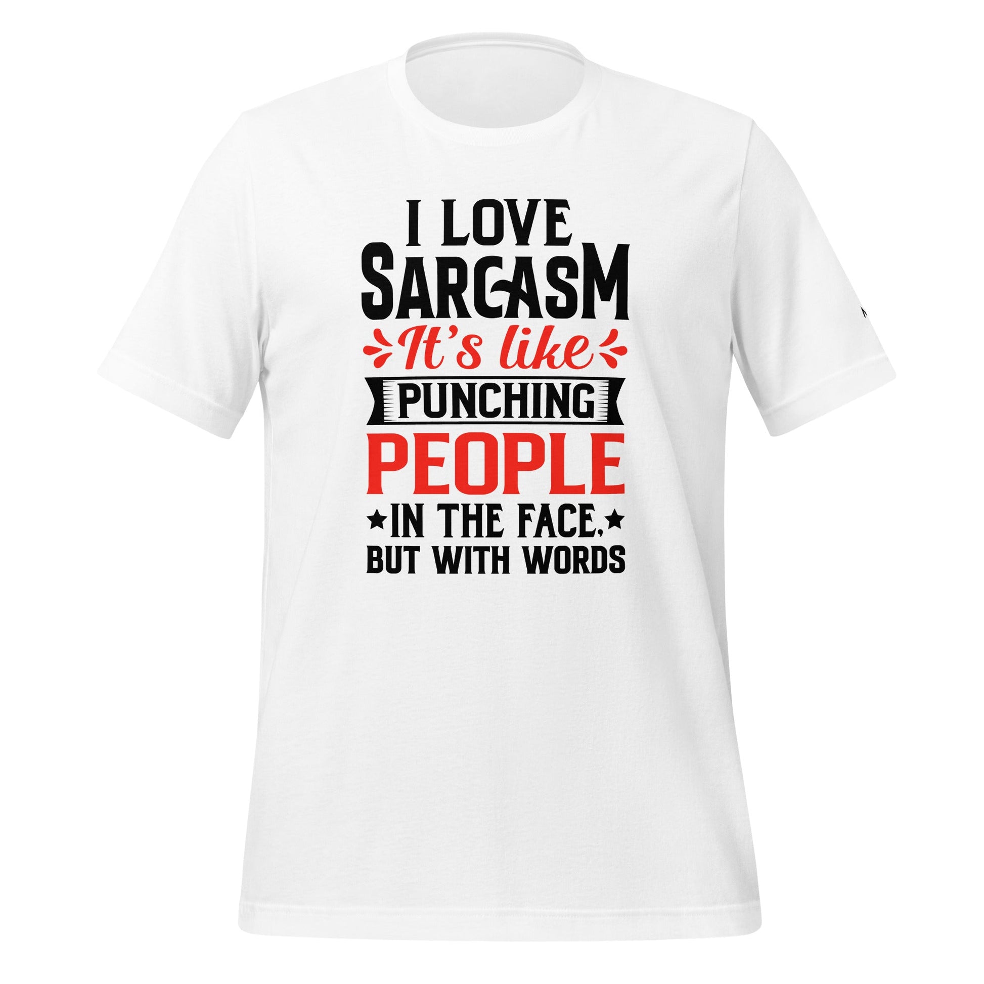 I love sarcasm; it's like punching people in the face, but with words - Unisex t-shirt by DarkByteGear